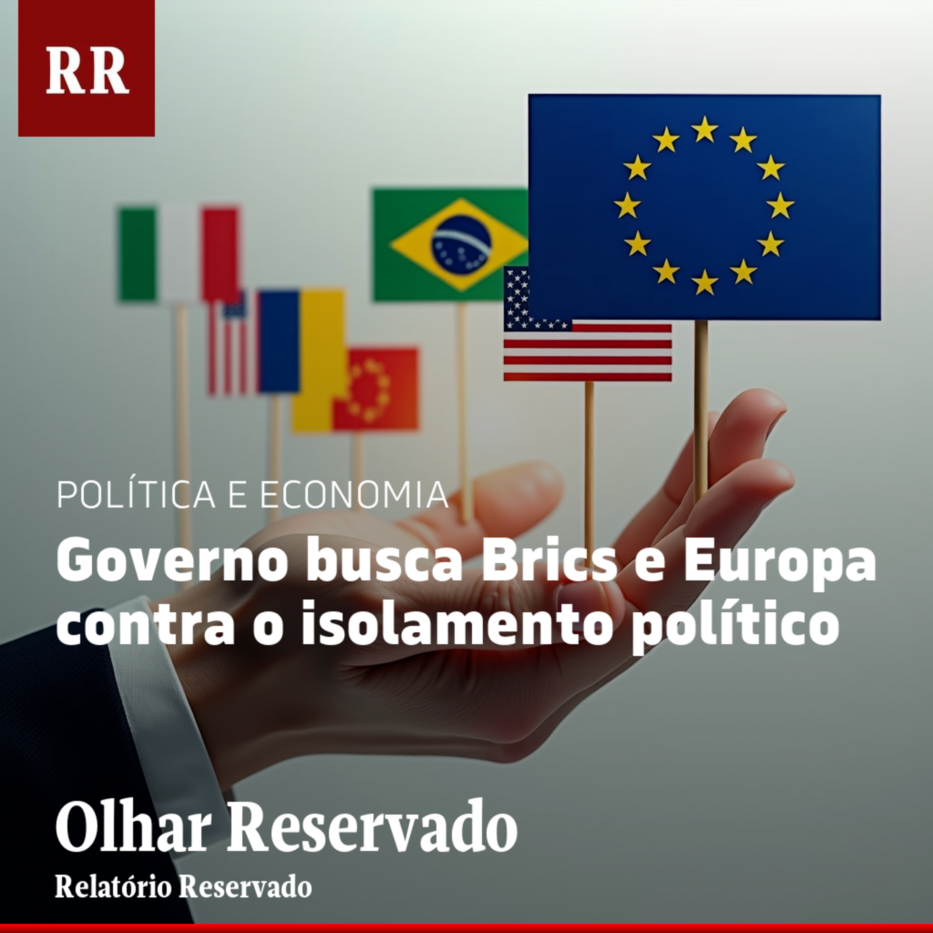 Governo busca Brics e Europa contra o isolamento político | RR episode artwork