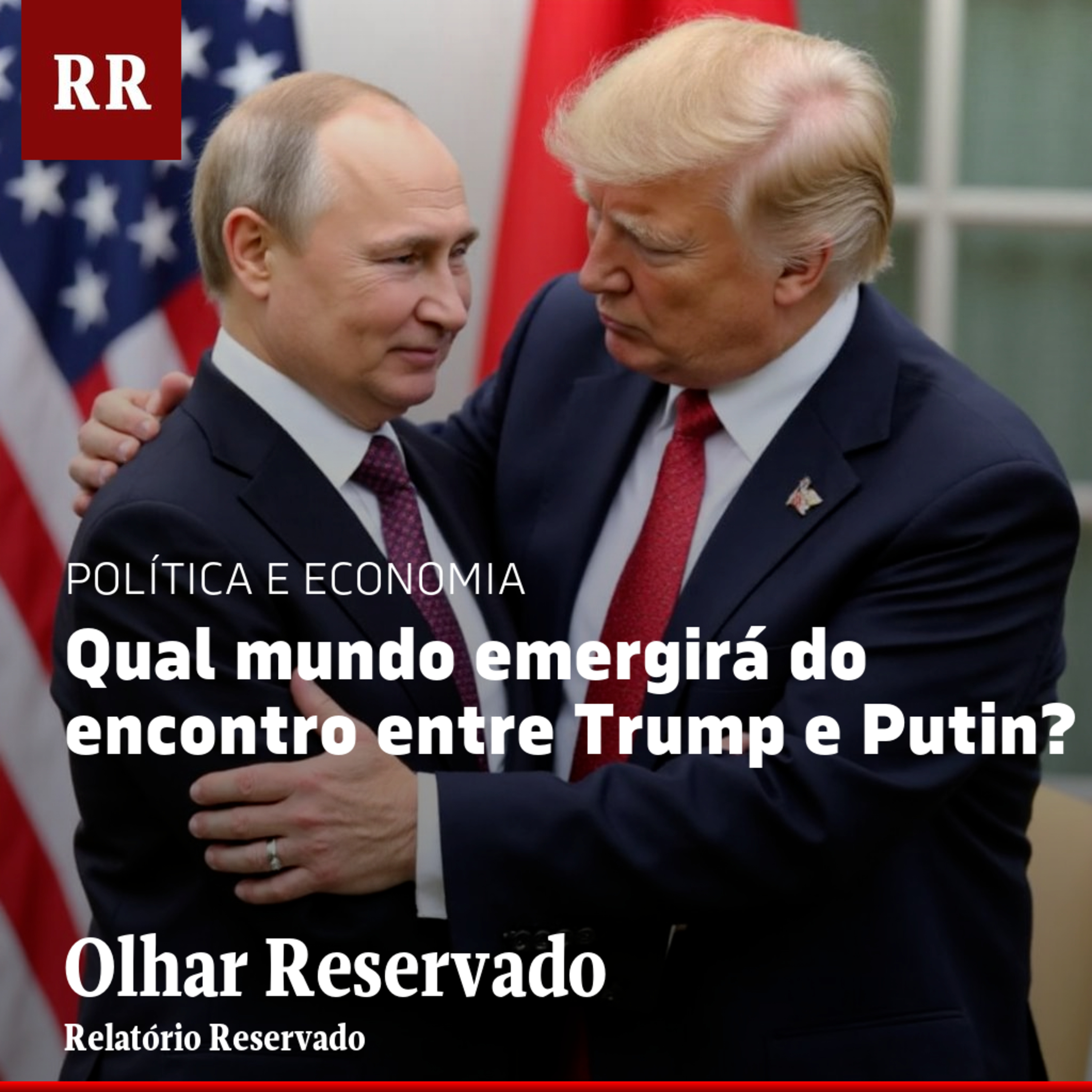 Qual mundo emergirá do encontro entre Trump e Putin? | RR episode artwork