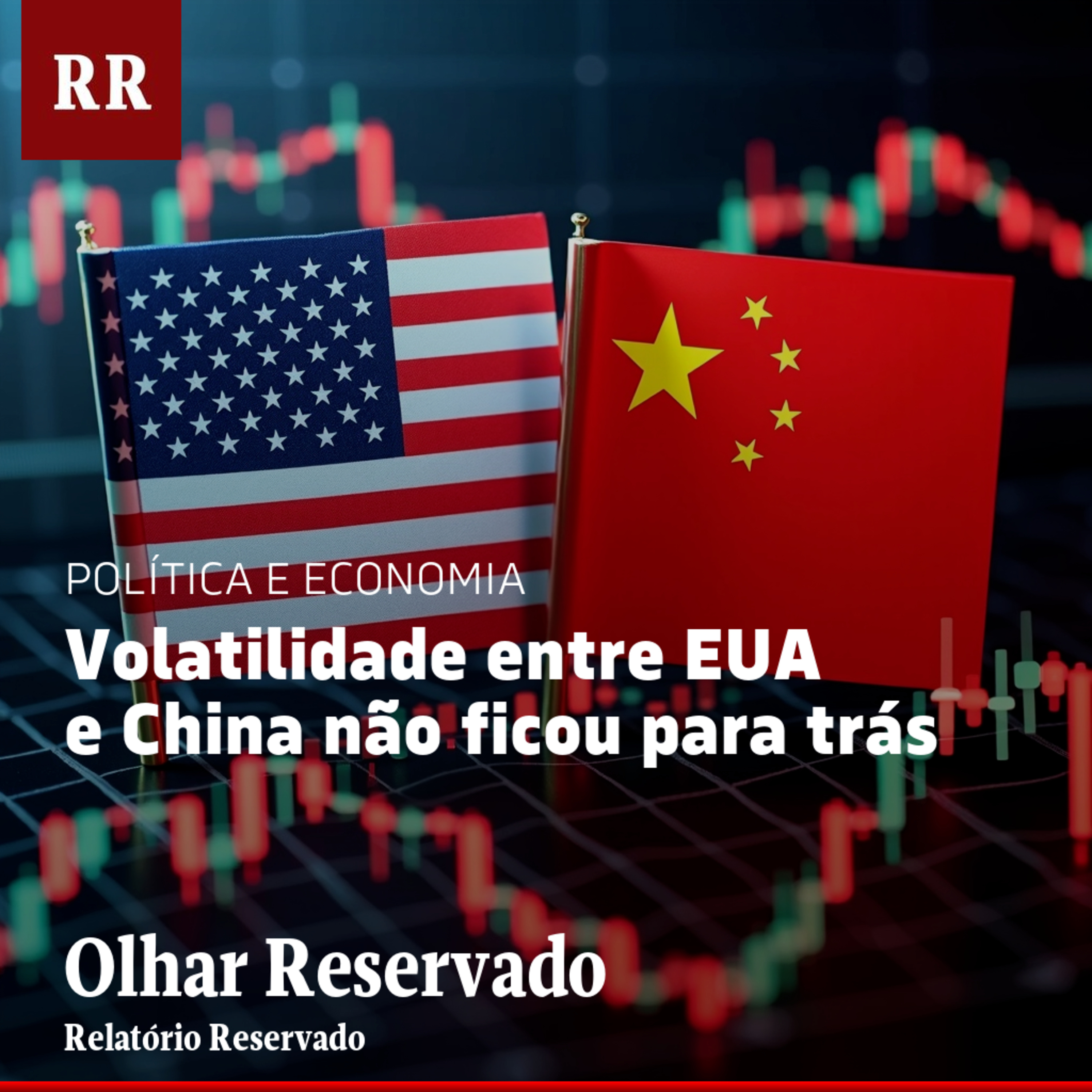Volatilidade entre EUA e China não ficou para trás | RR episode artwork