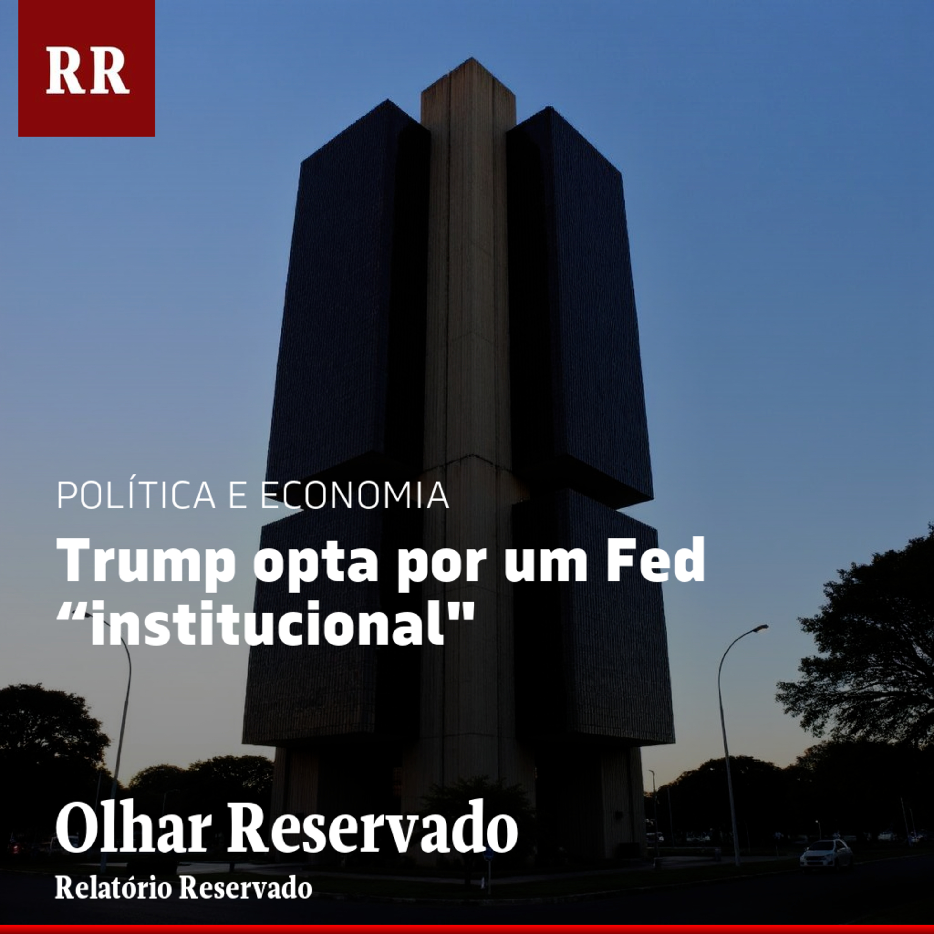 Trump opta por um Fed “institucional" | RR episode artwork