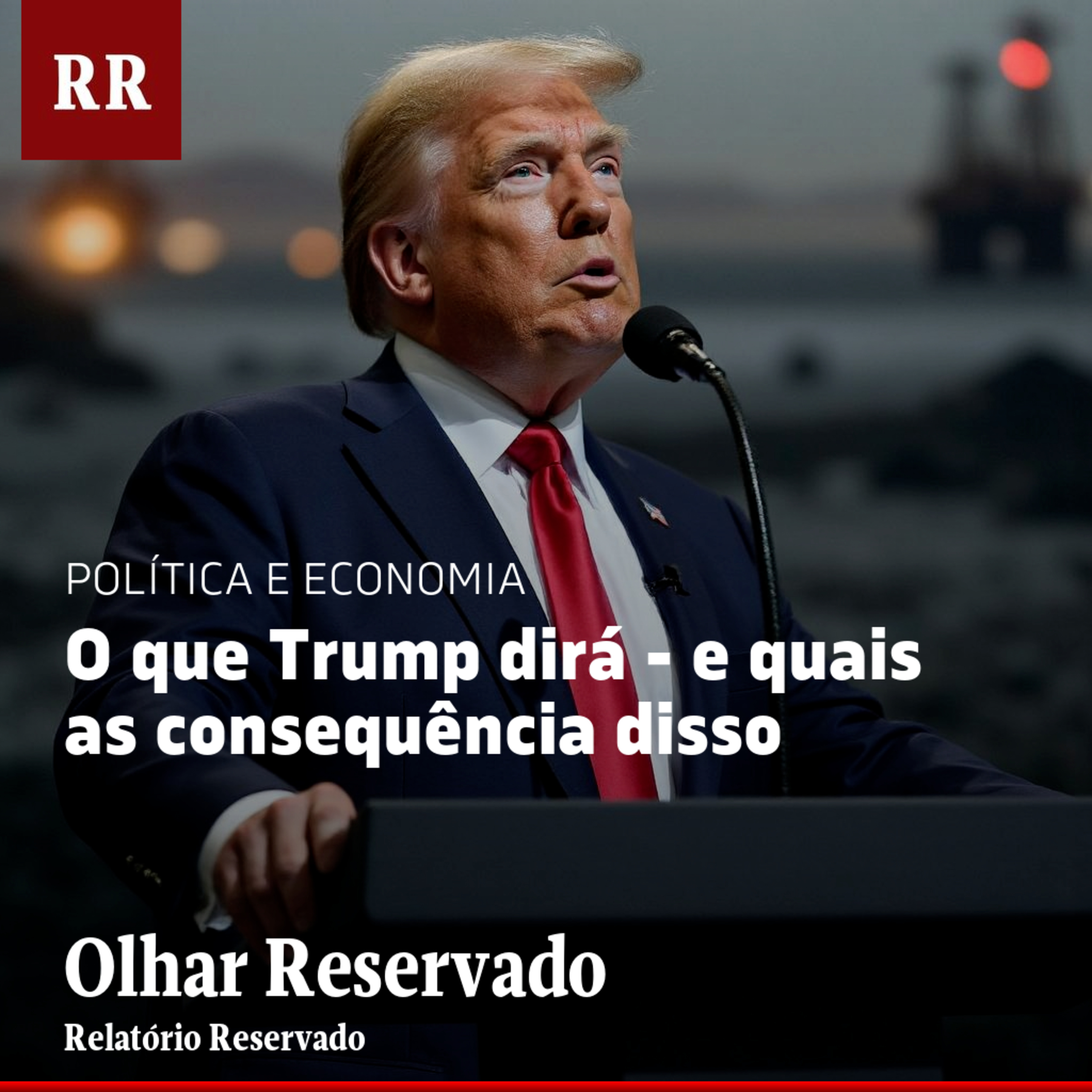 O que Trump dirá - e quais as consequência disso | RR episode artwork