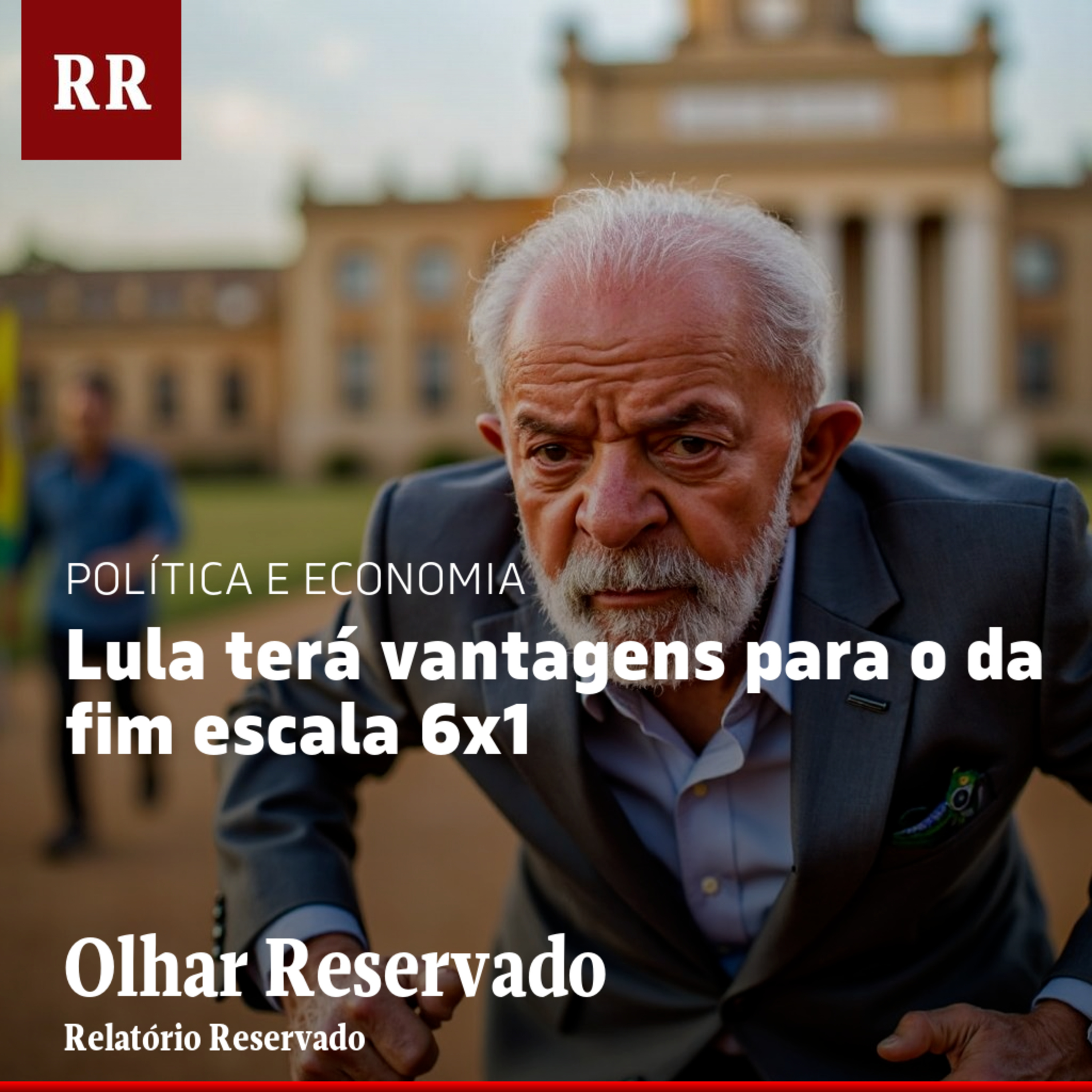 Lula terá vantagens para o fim da escala 6x1 | RR episode artwork