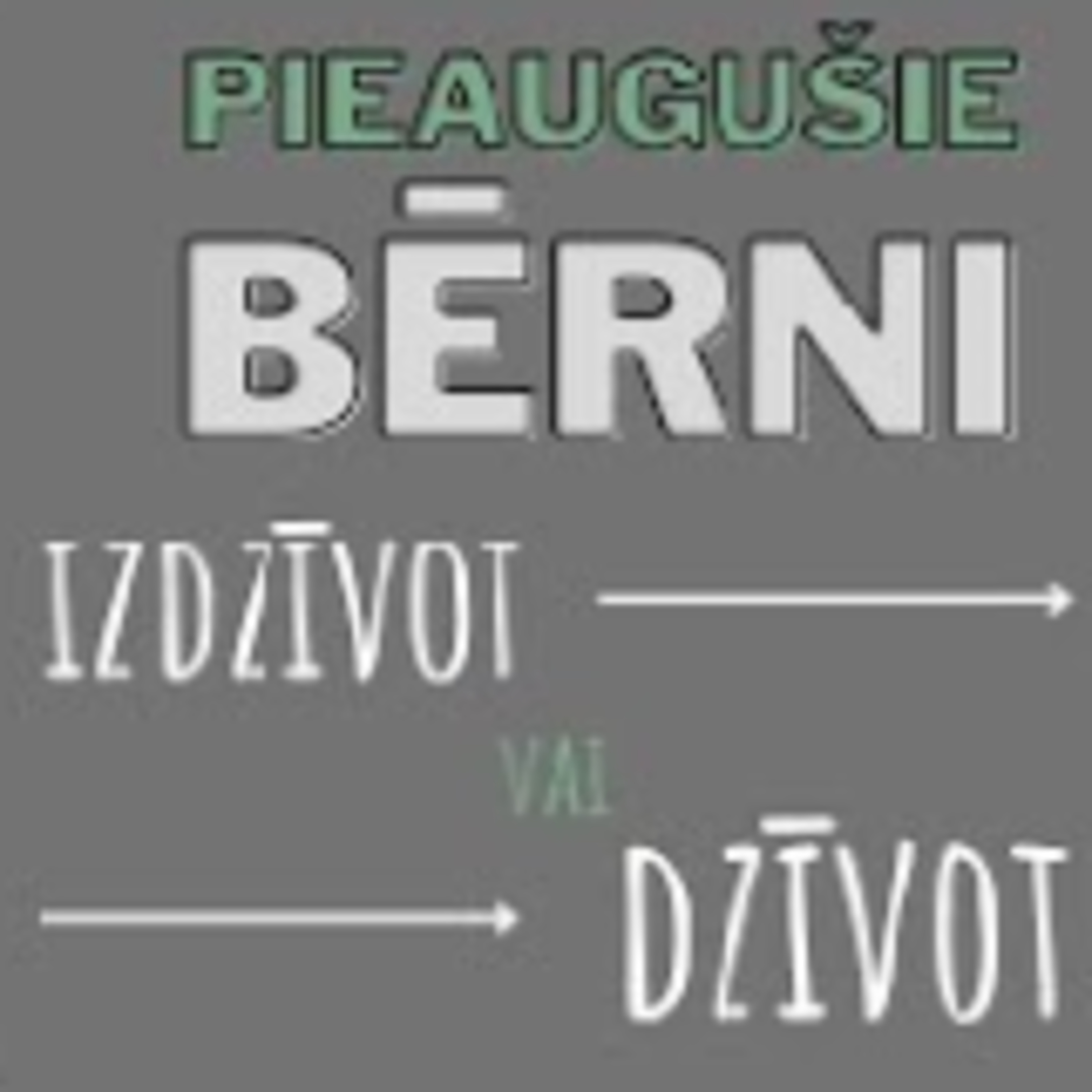 PIEAUGUŠIE BĒRNI - Atveseļošanās (II) episode artwork