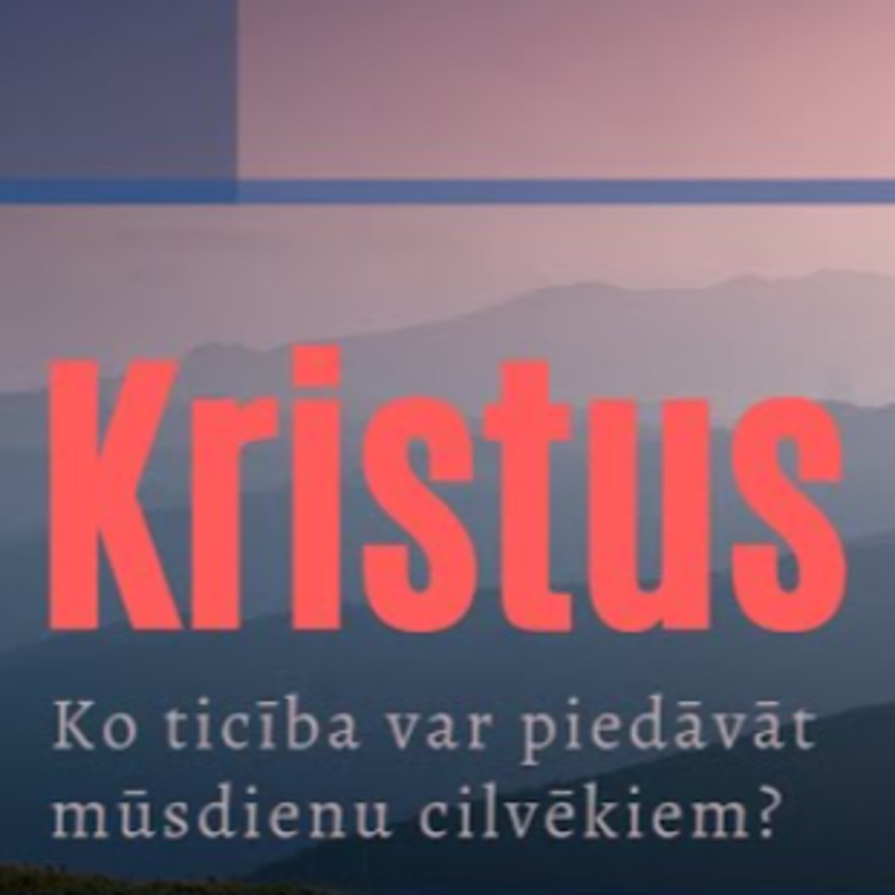 Kristus ceļš XI_ Garīgums, 20.12.2021 episode artwork