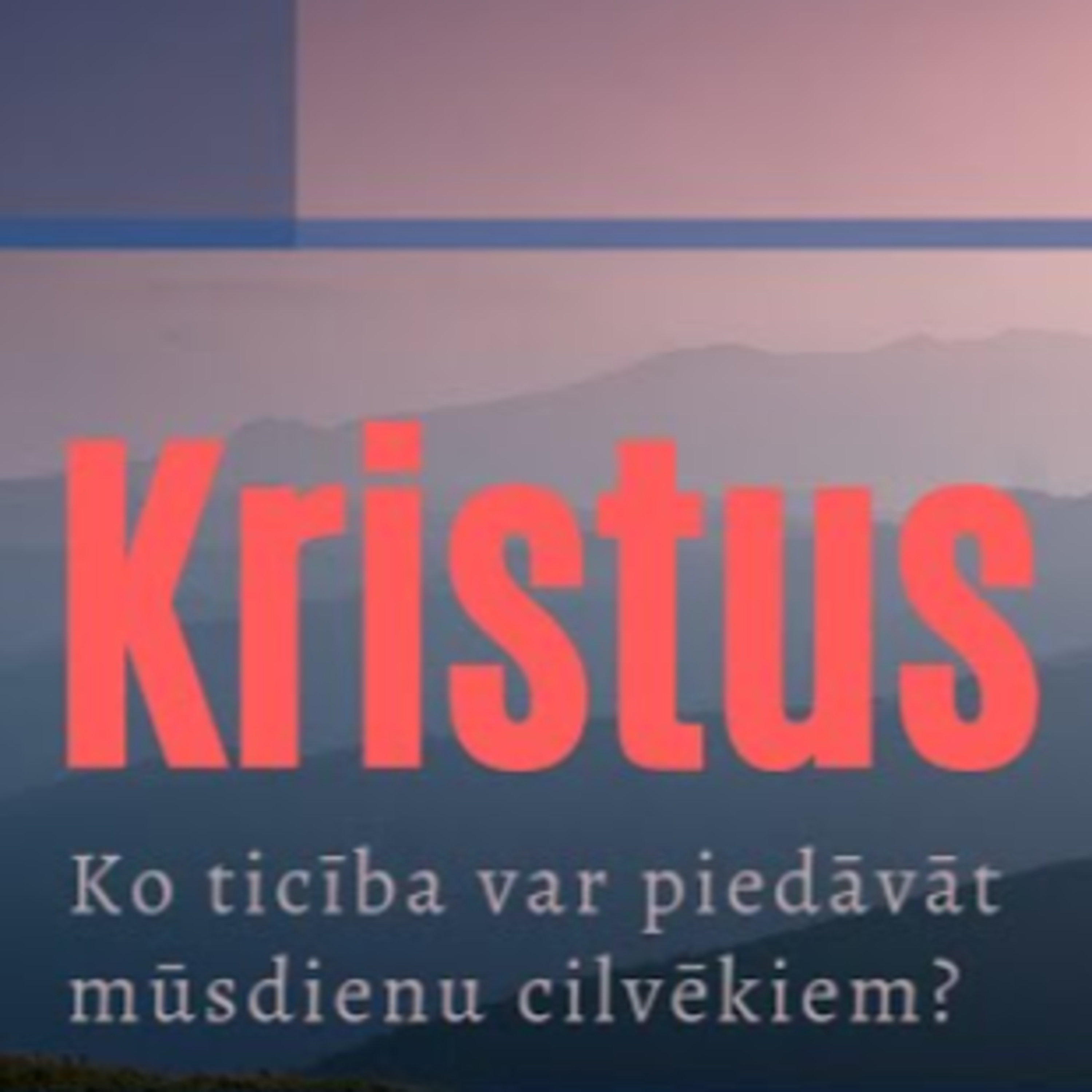 Kristus ceļš I_ Cilvēks, 10.10.2021 episode artwork
