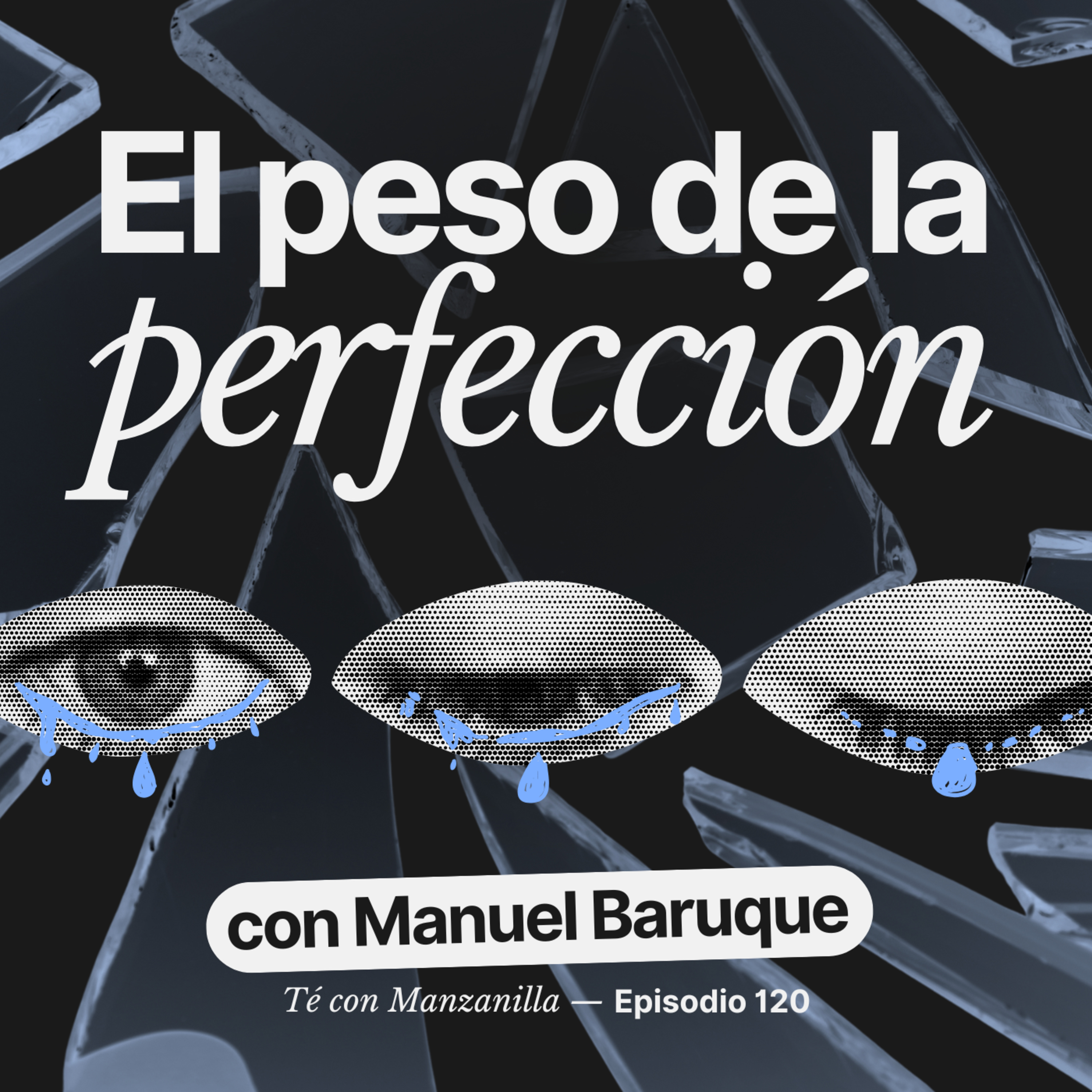 El peso de la perfección con Manuel Baruque episode artwork