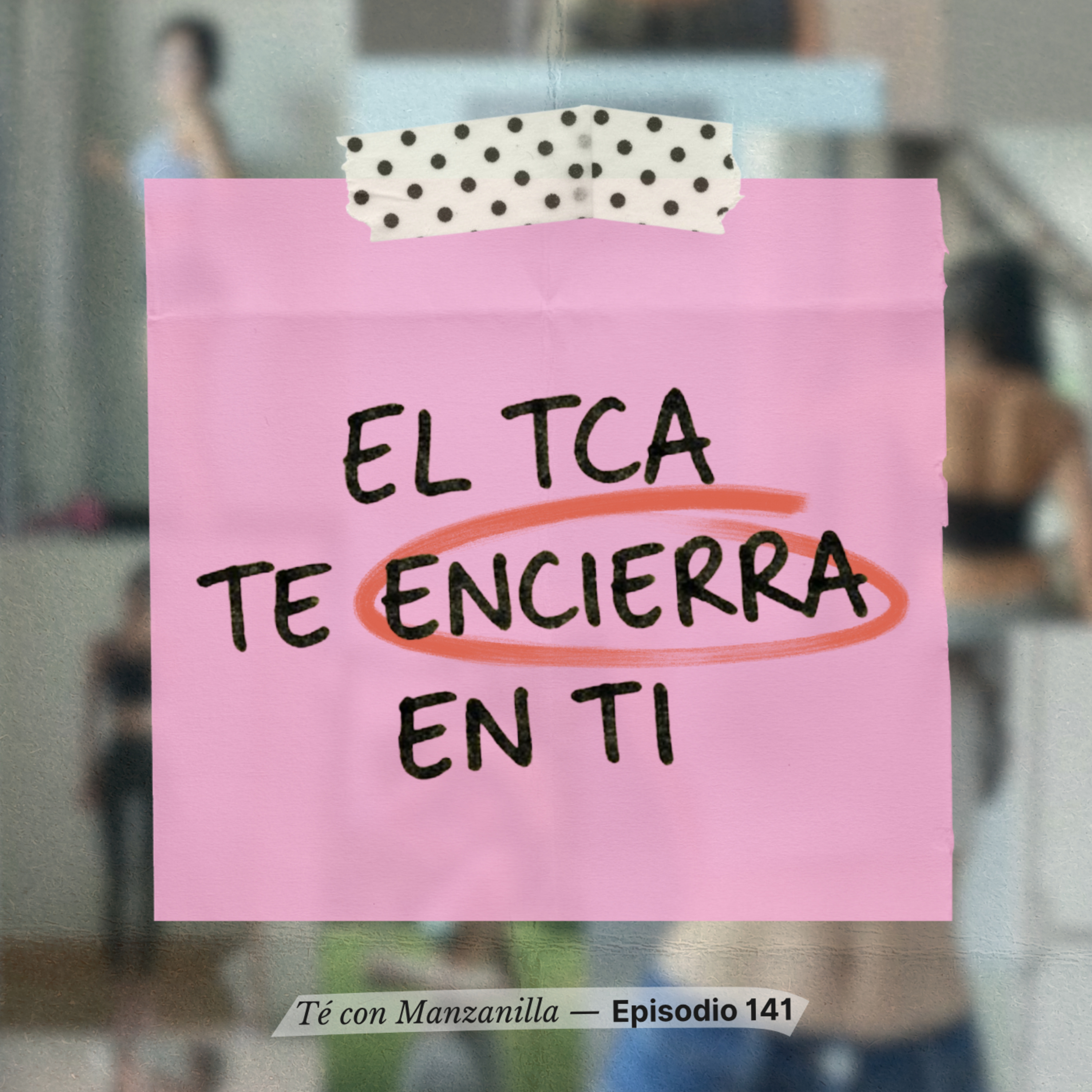 El TCA te encierra en ti.  episode artwork