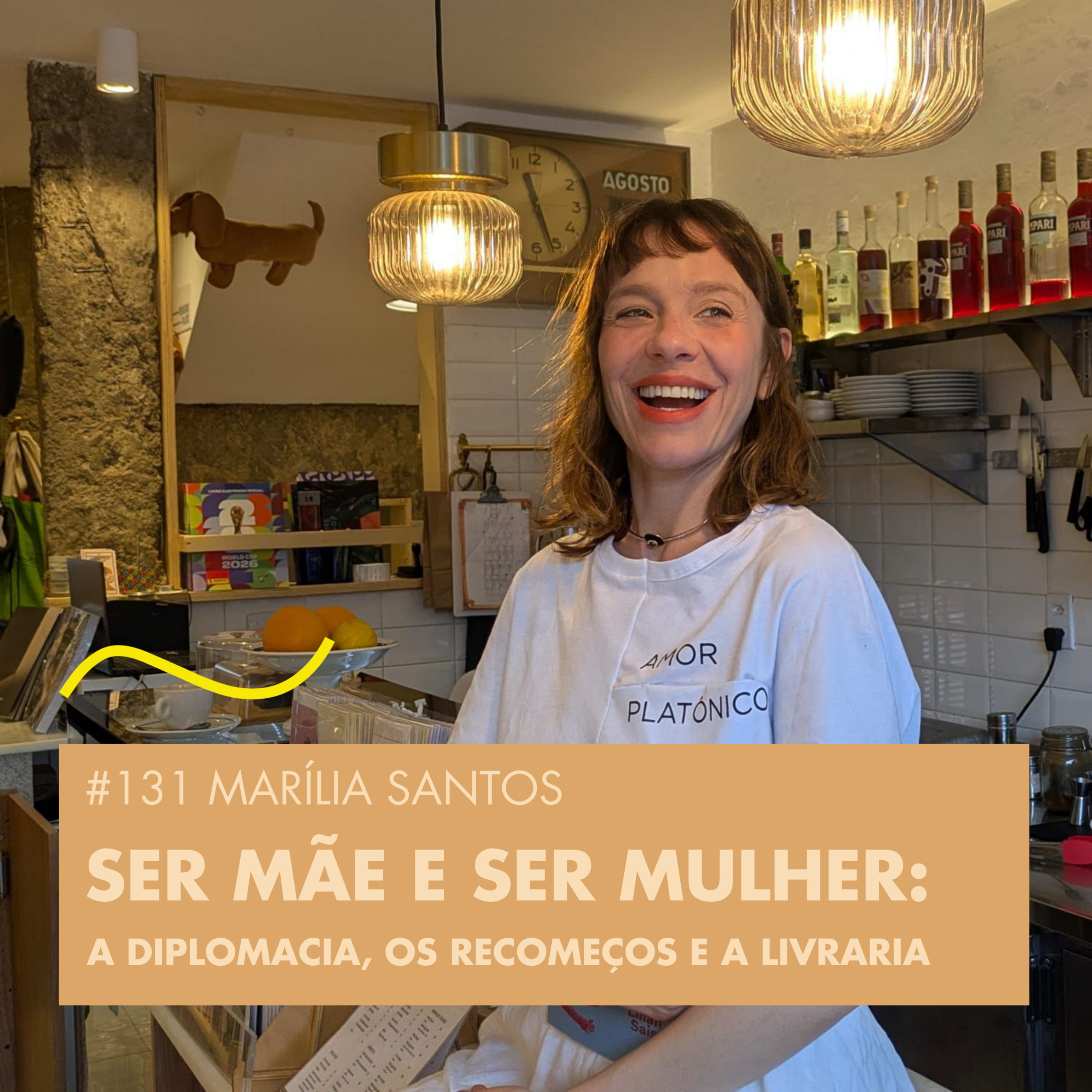#131 MARILIA SANTOS - SER MÃE E SER MULHER: A DIPLOMACIA, OS RECOMEÇOS E A LIVRARIA episode artwork