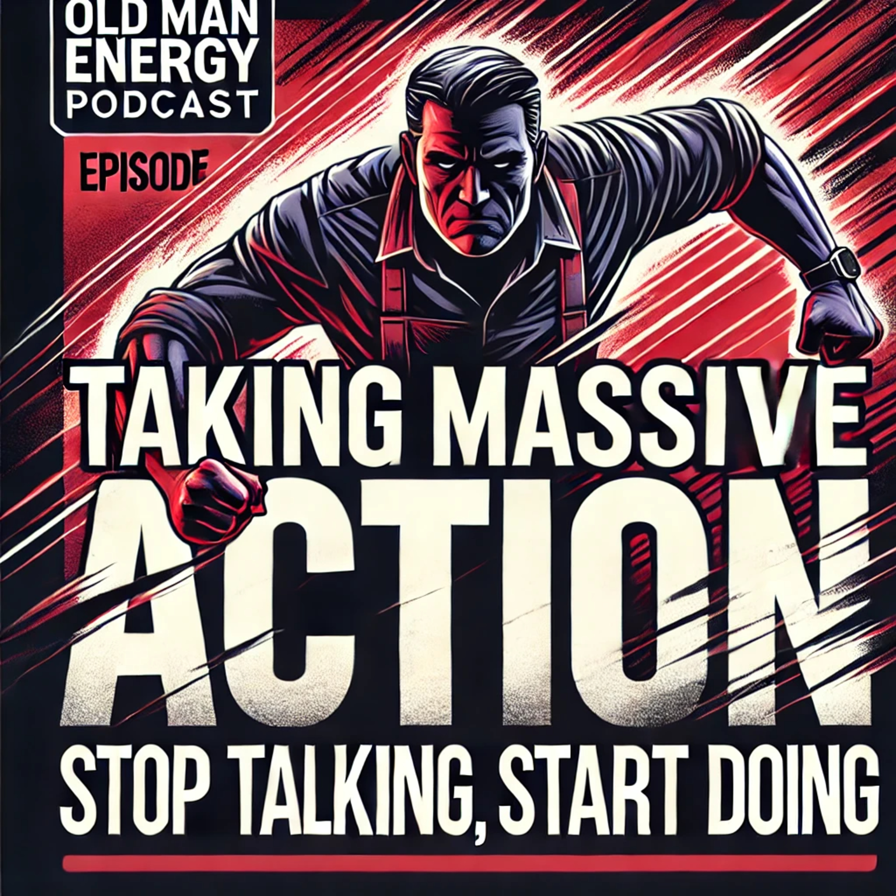 Episode 54: How to Take Massive Action Now episode artwork
