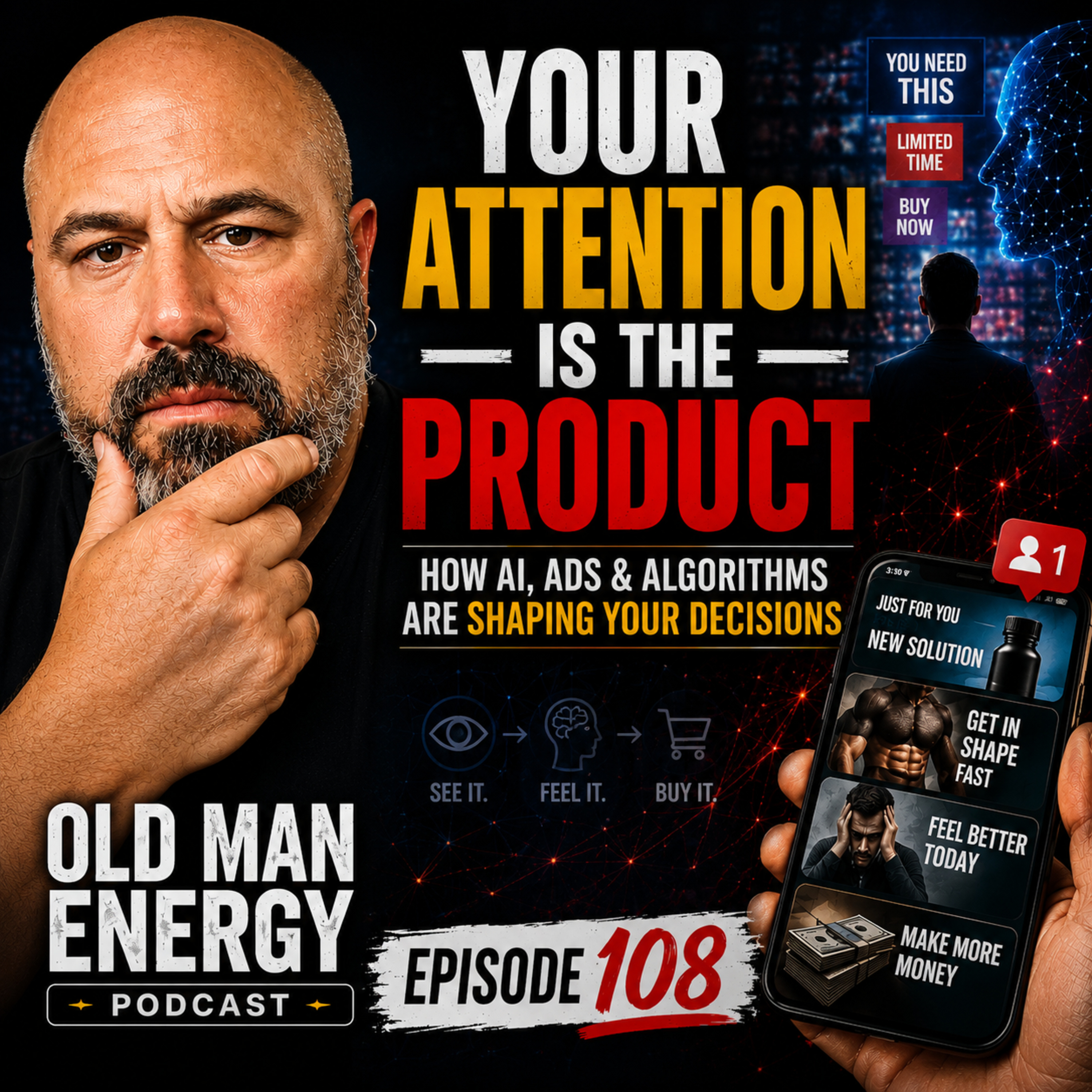 Your Attention Is the Product: How AI, Ads, and Algorithms Are Shaping Your Decisions | Ep 108 episode artwork