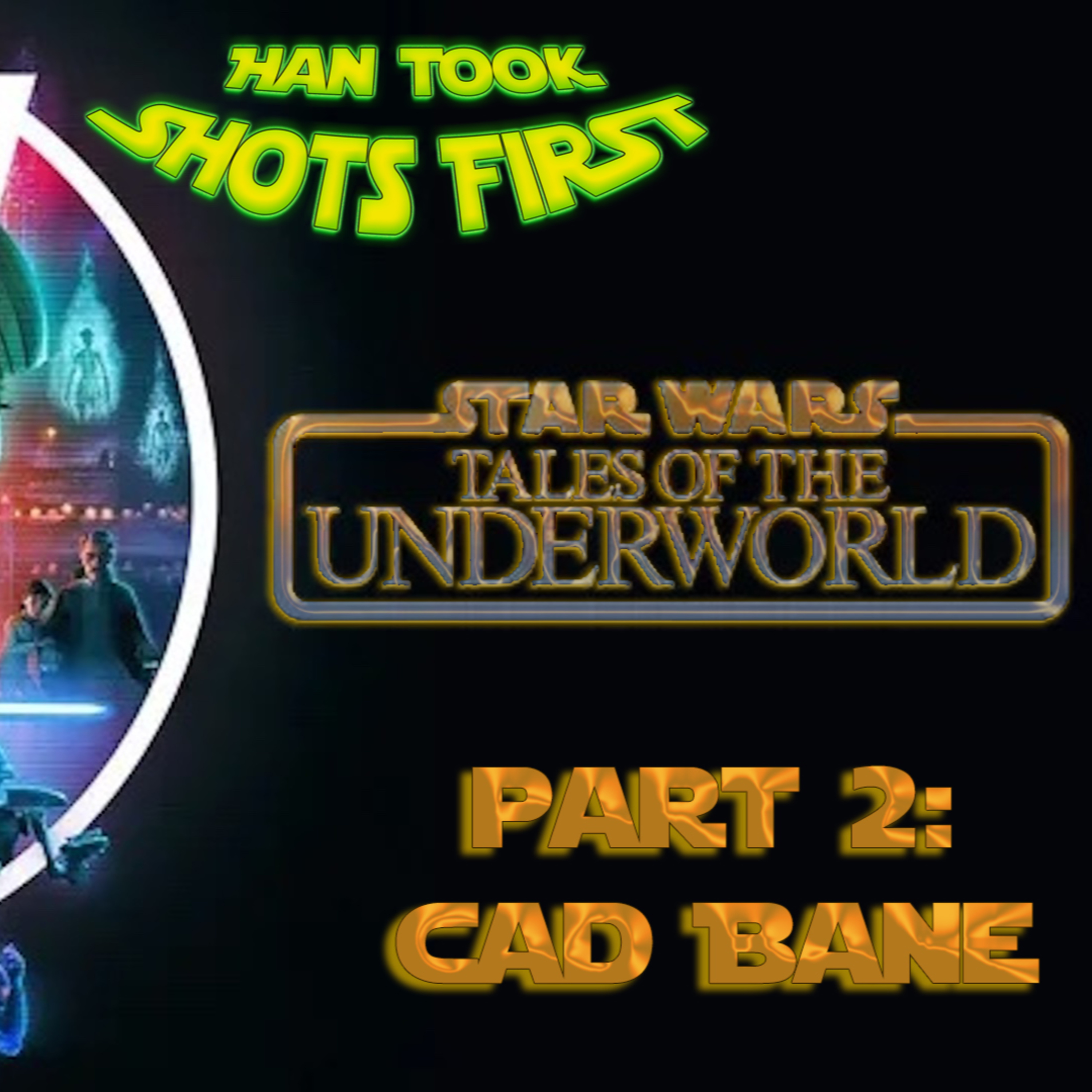 Ep 46: Tales of the Underworld Pt 2: Cad Bane episode artwork