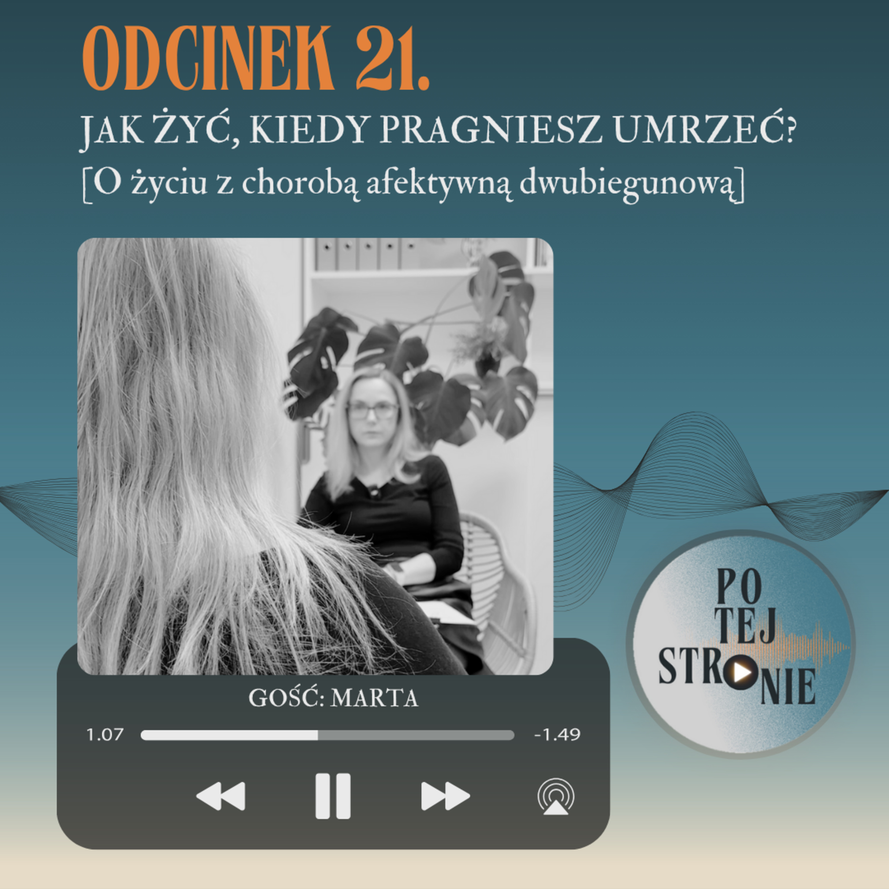 Odcinek 21. JAK ŻYĆ, KIEDY PRAGNIESZ UMRZEĆ? [O życiu z chorobą afektywną dwubiegunową] episode artwork