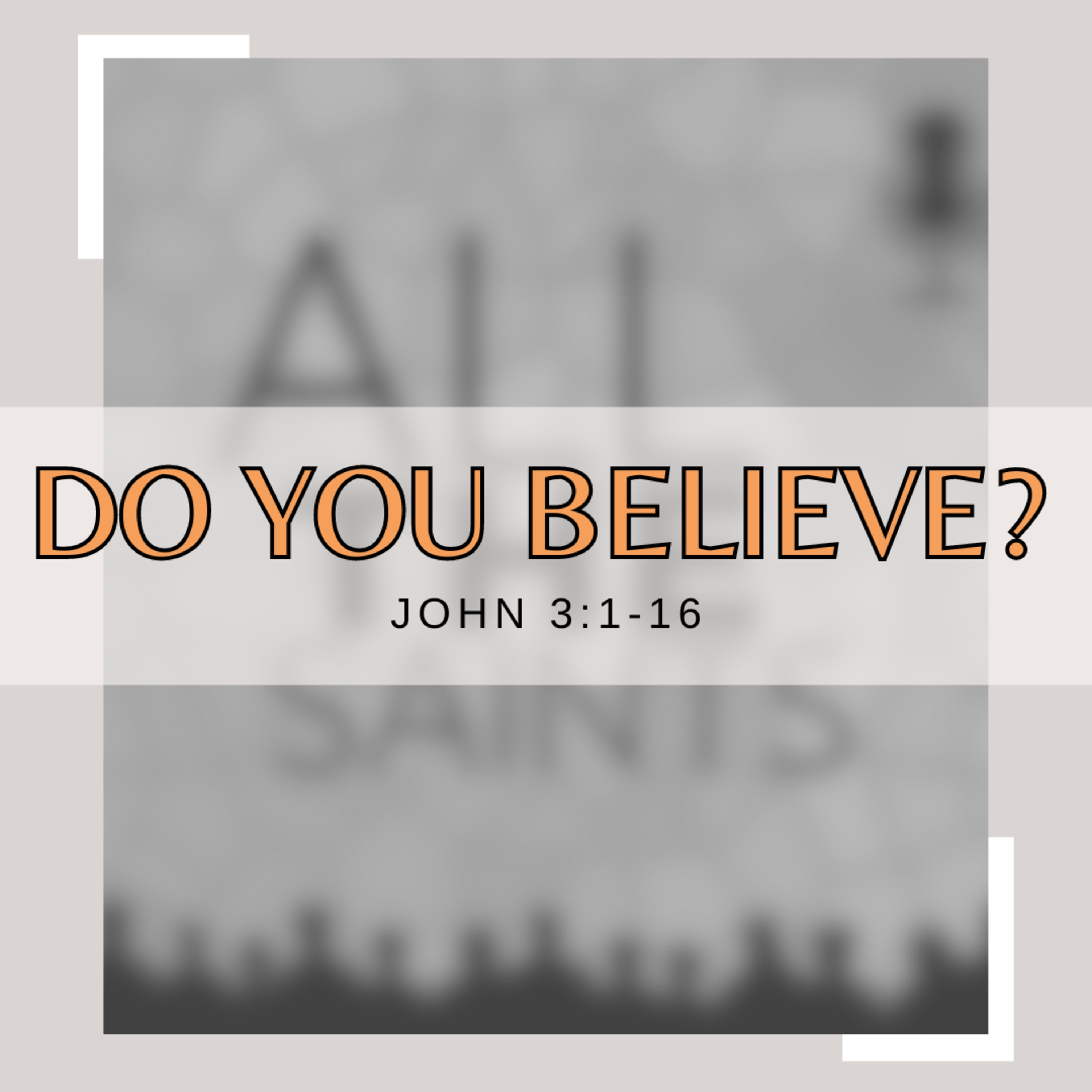 Sermon - Do You Believe? - John 3:1-16 episode artwork