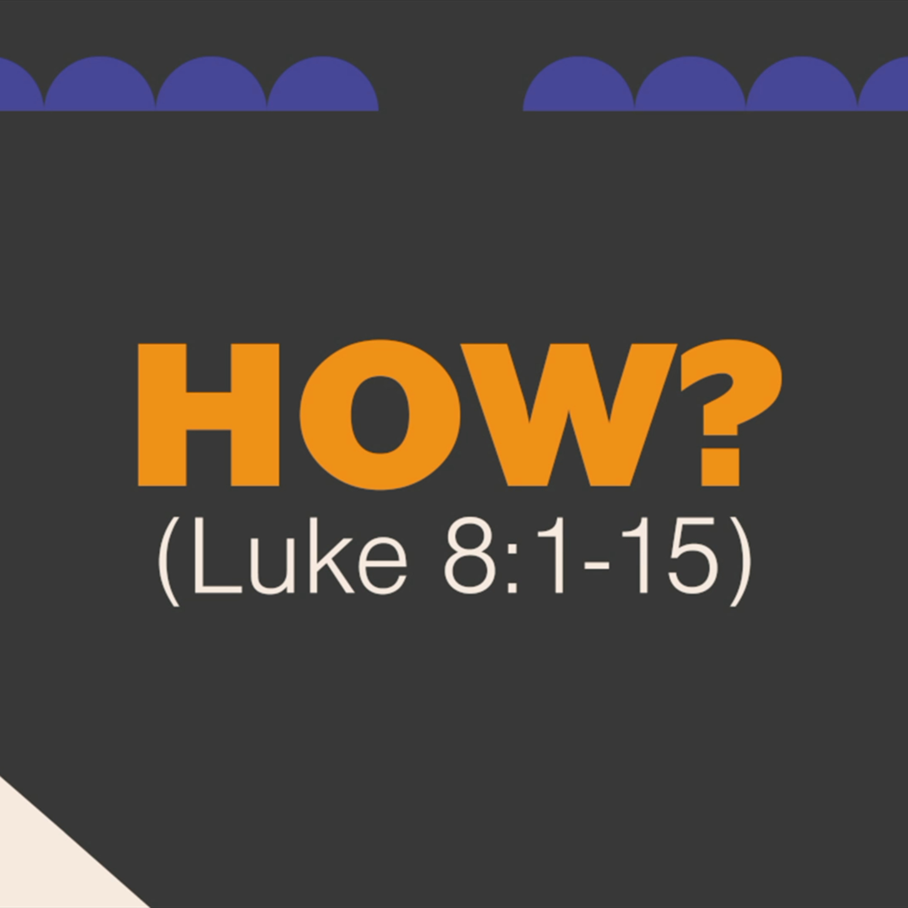 Sermon - How? - Luke 8:1-15 episode artwork