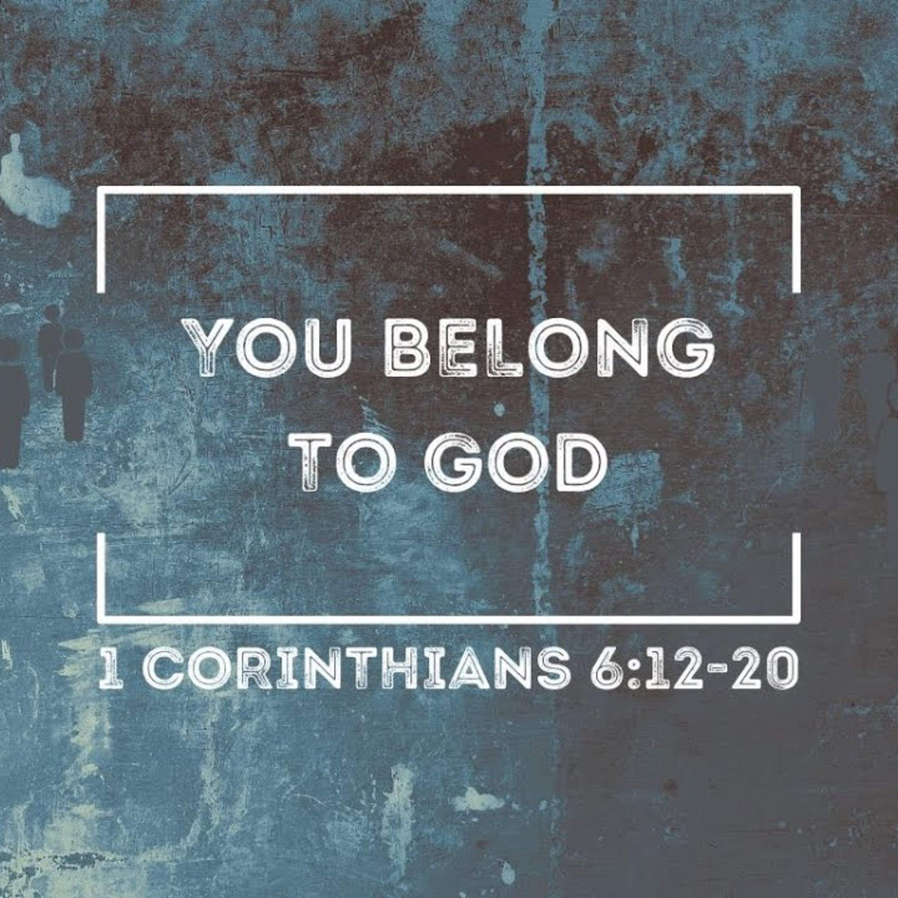 Sermon - You Belong to God - 1 Corinthians 6:12-20 episode artwork