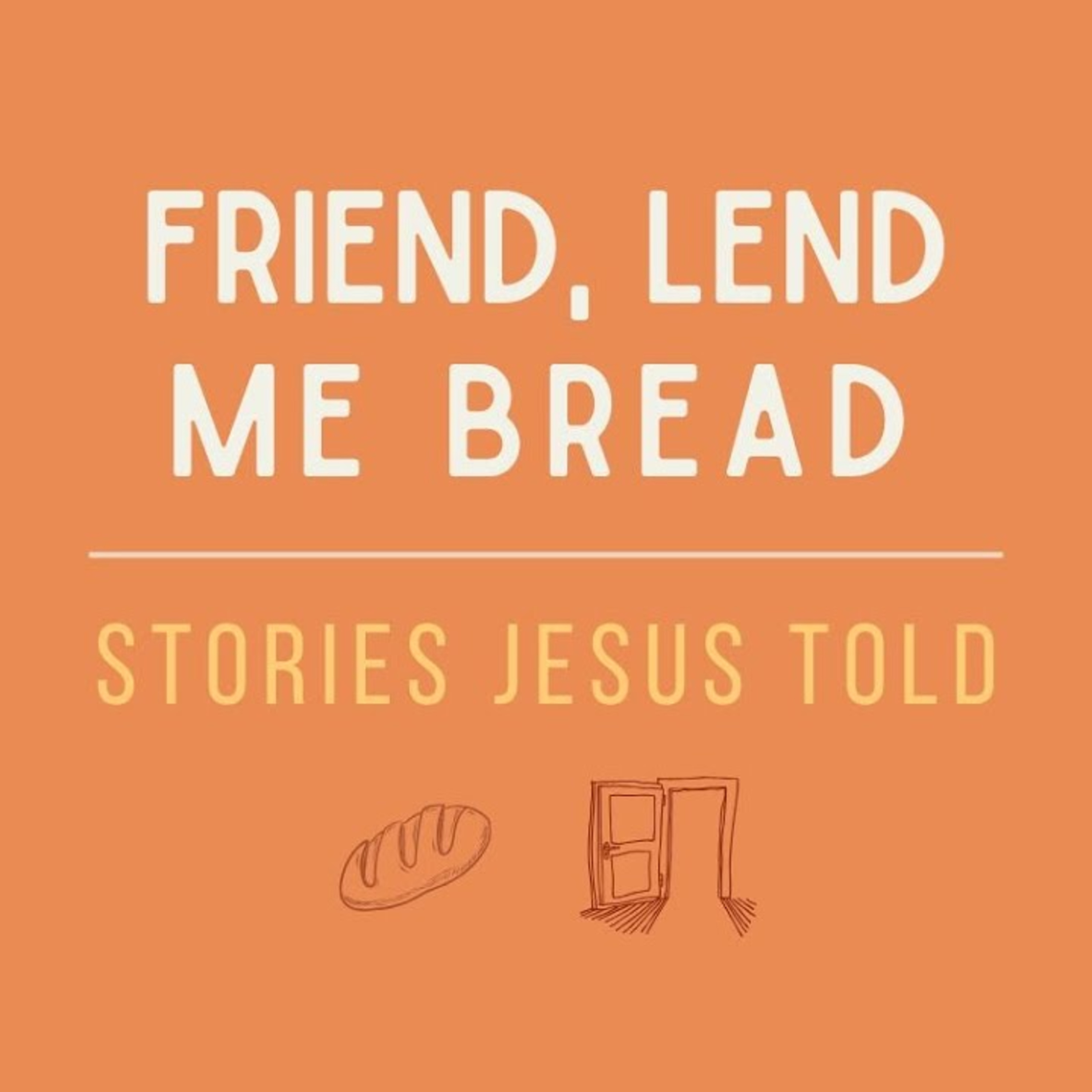 Sermon - Friend, Lend me Bread | Tim Barter - Luke 11:1-13 episode artwork
