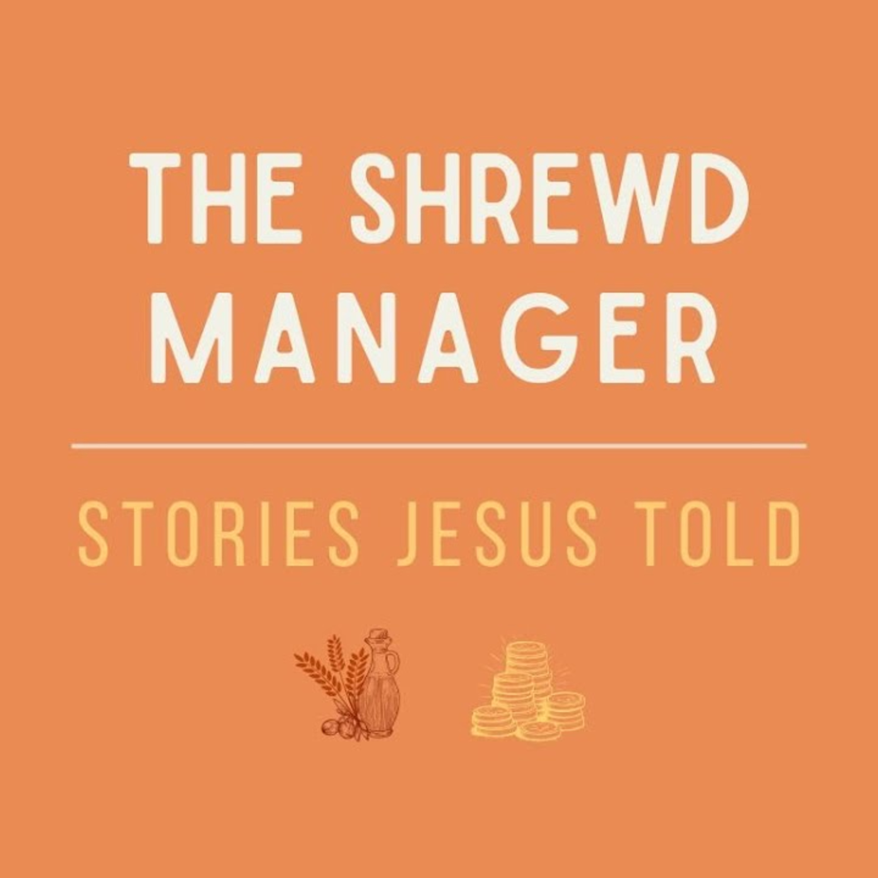 Sermon - The Generous Master and the Shrewd Manager - Luke 16:1-15 episode artwork