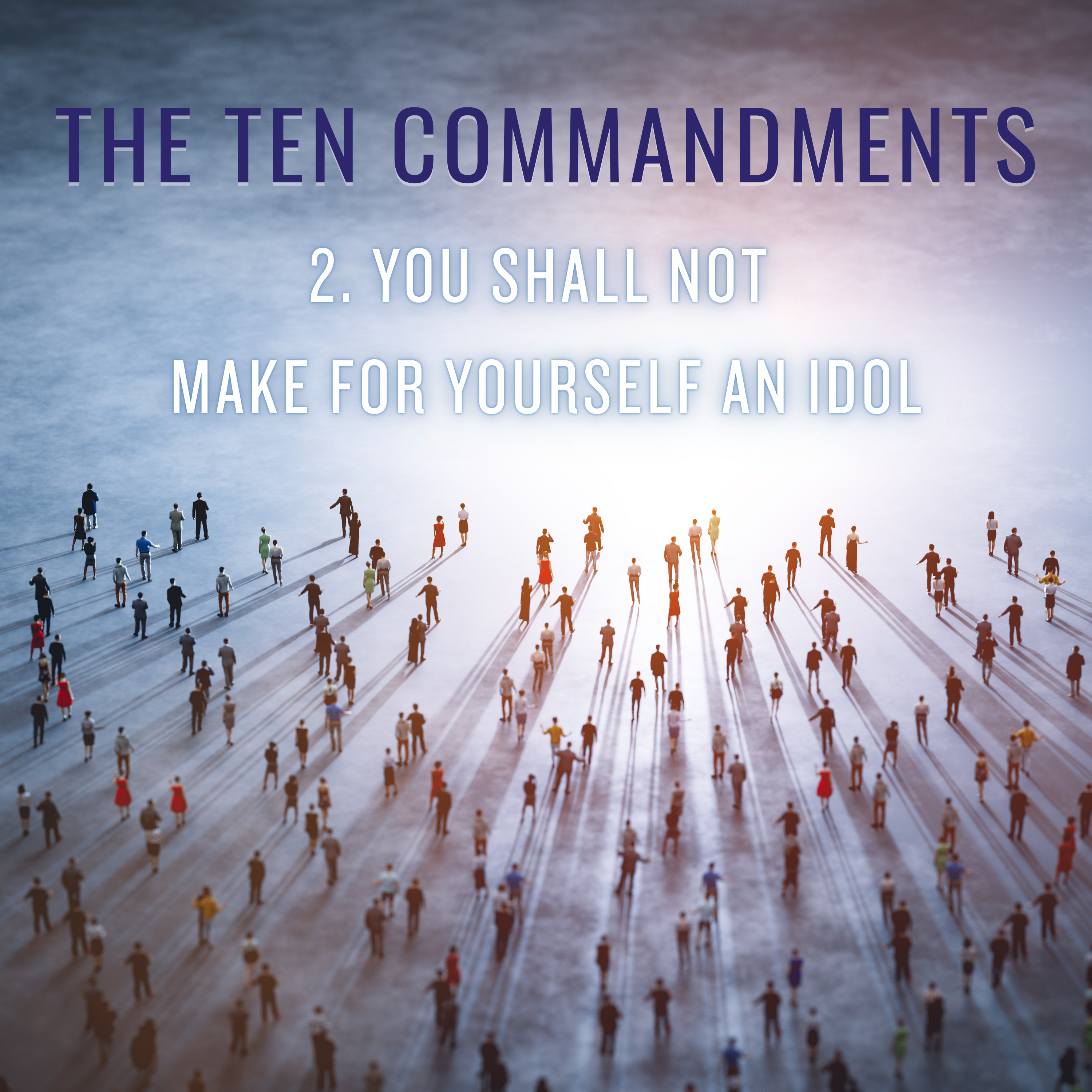 Sermon - 2. You shall not make for yourself an idol - Exodus 20:1-6 episode artwork