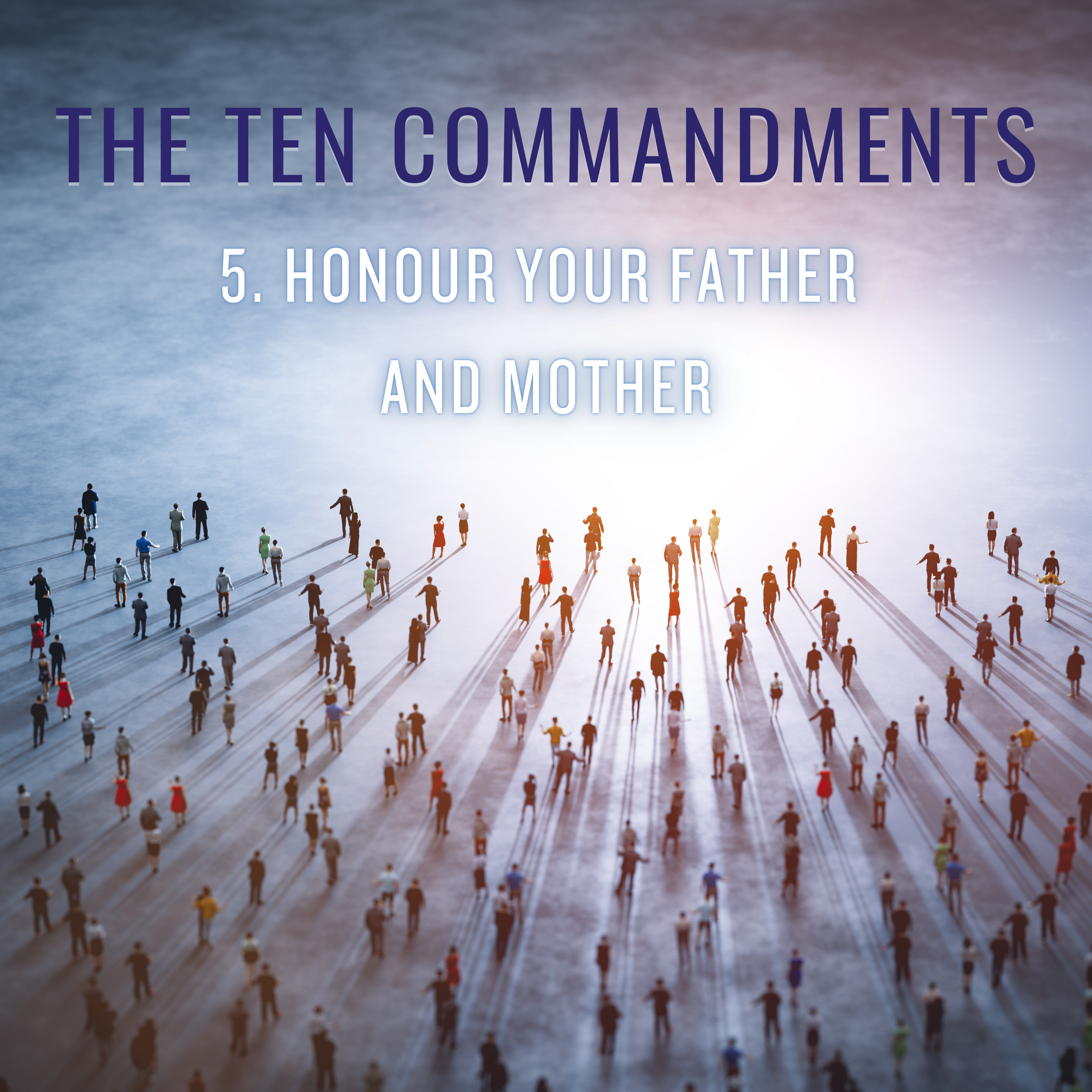 Sermon - 5.  Honour your Parents - Exodus 20:1-12 episode artwork