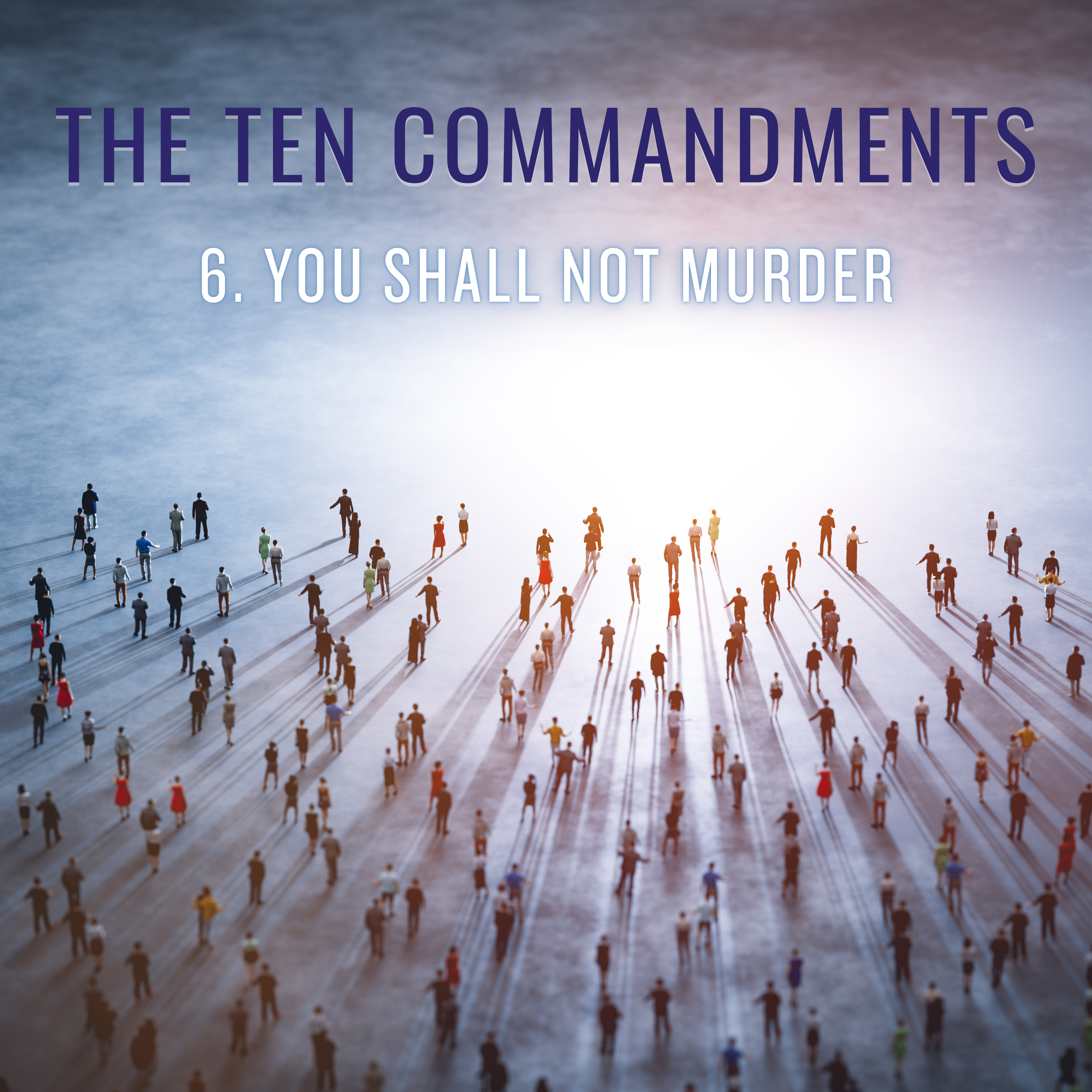 Sermon - 6. You shall not murder - Exodus 20:1-13 episode artwork