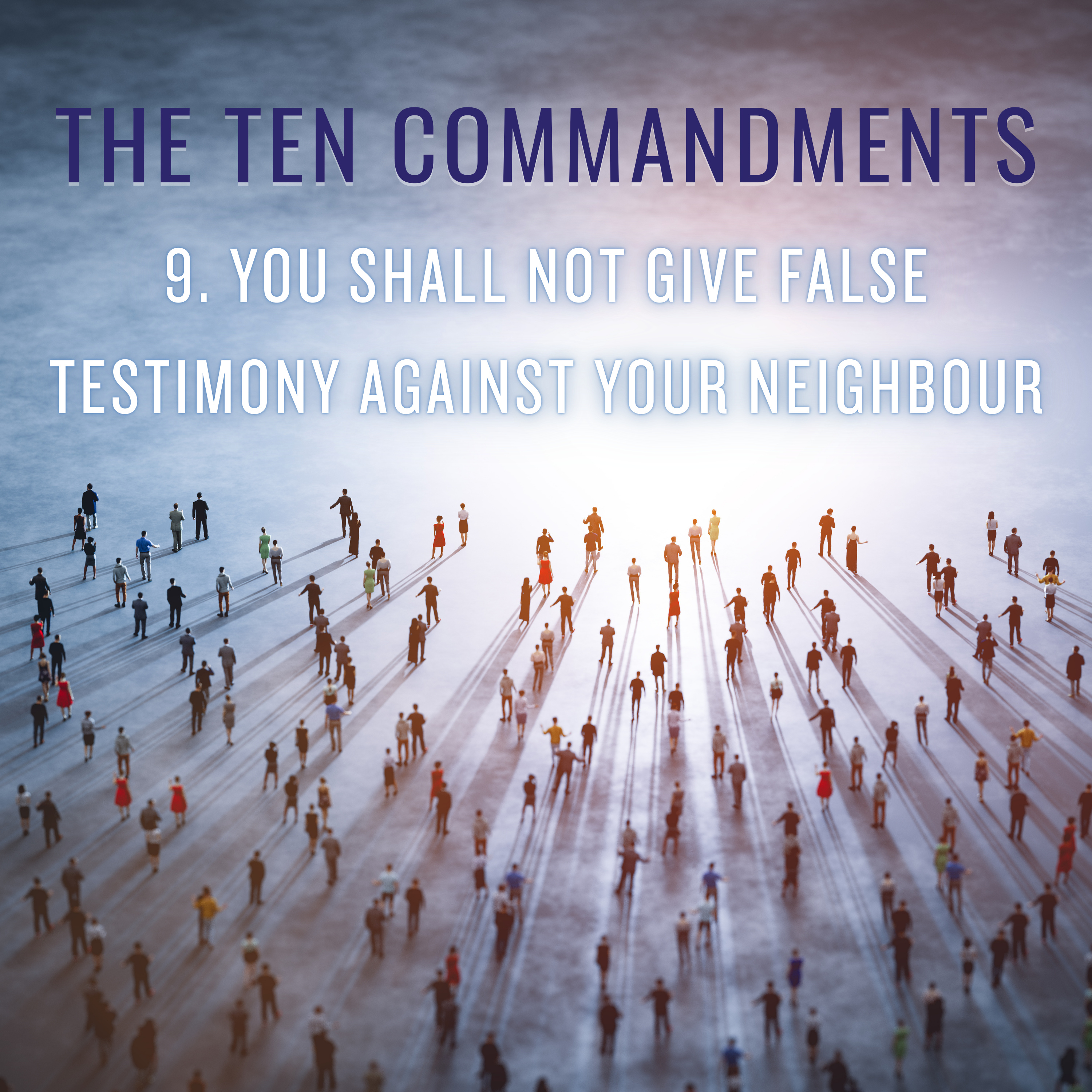 Sermon - 9. You shall not give false testimony against your neighbour - Exodus 20:1-16 episode artwork