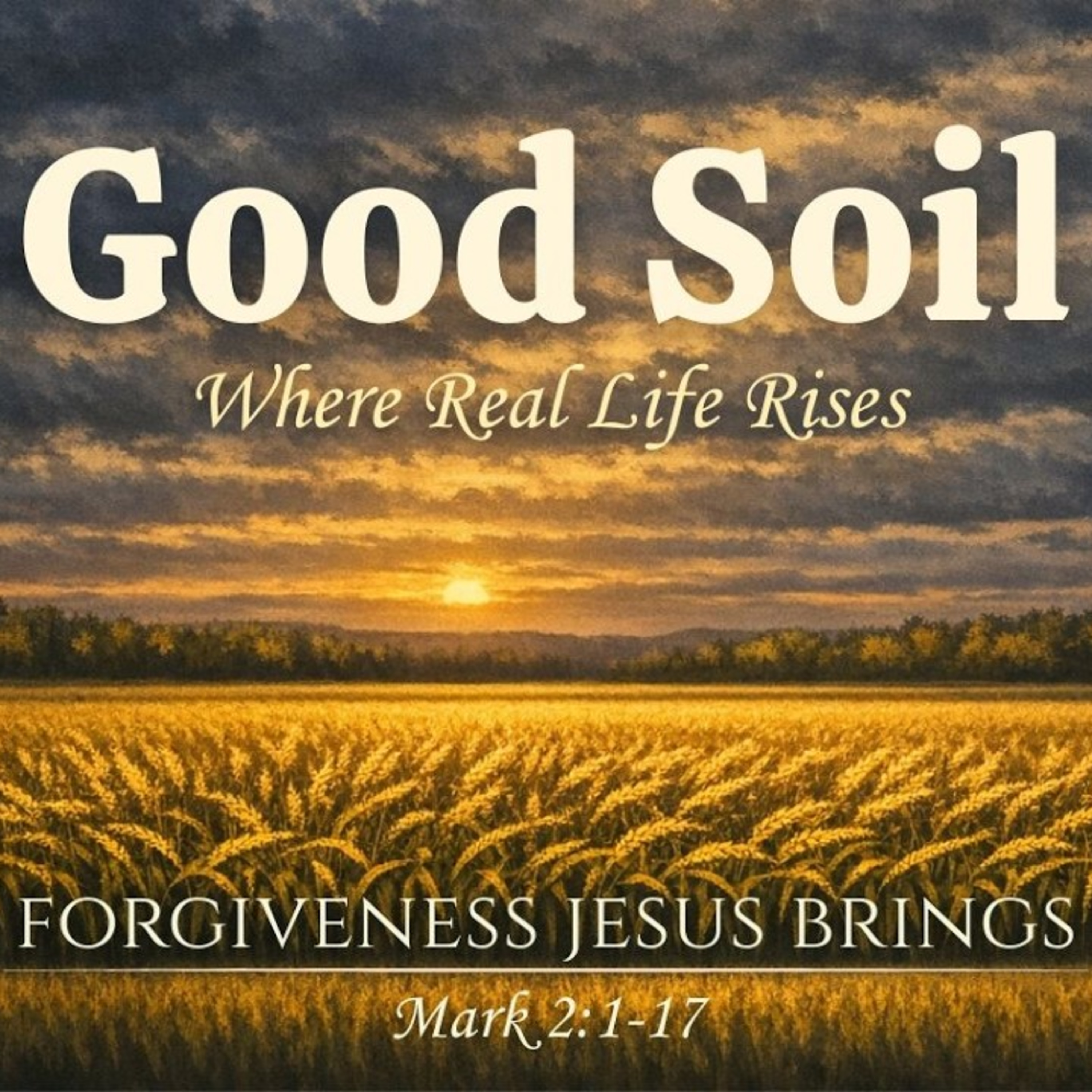 Sermon - The Forgiveness Jesus Brings - Mark 2:1–13 episode artwork
