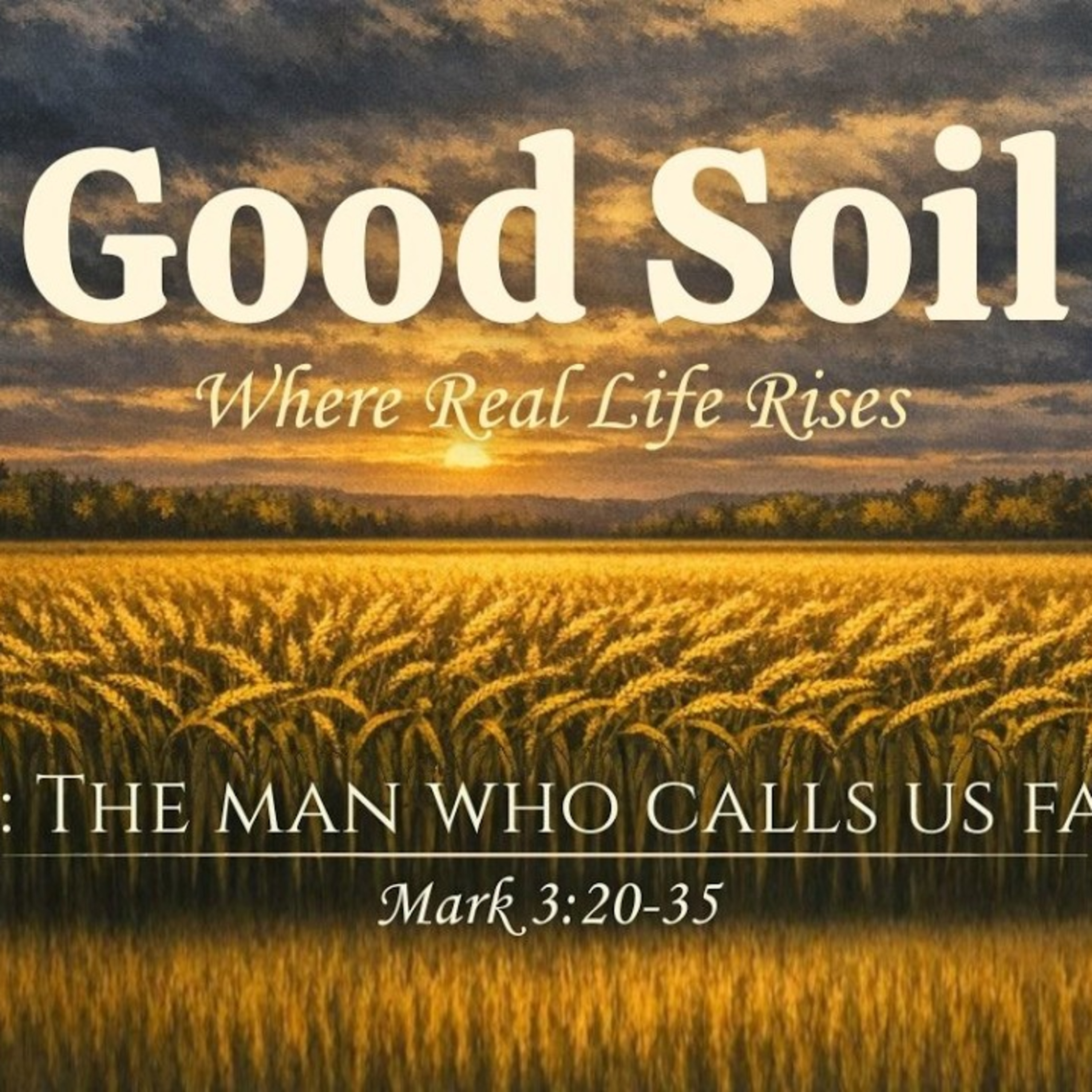 Sermon - Jesus: The man who calls us family - Mark 3:7-35 episode artwork