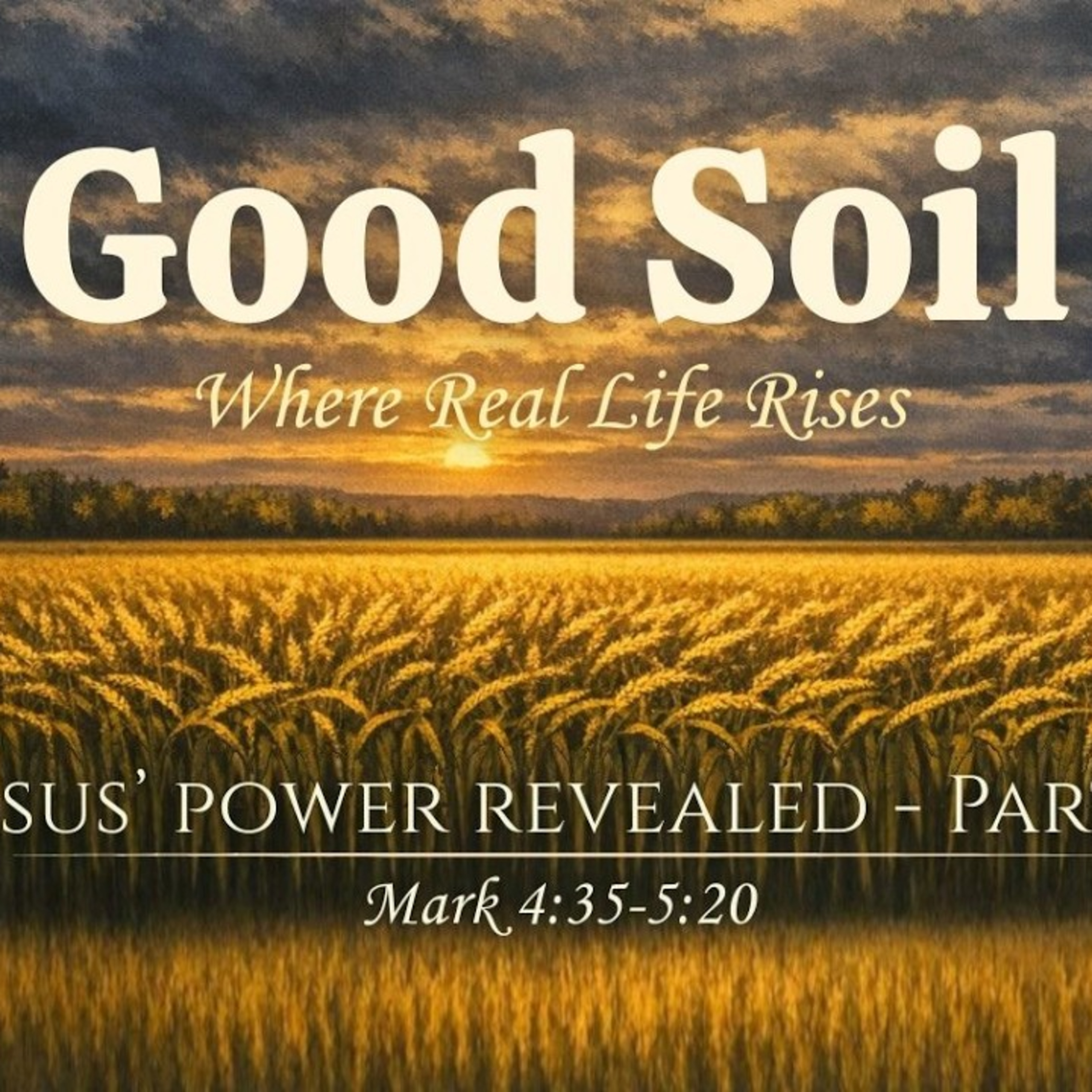 Sermon - Jesus’ power revealed - part 1 - Mark 4:35 - 5:20 episode artwork