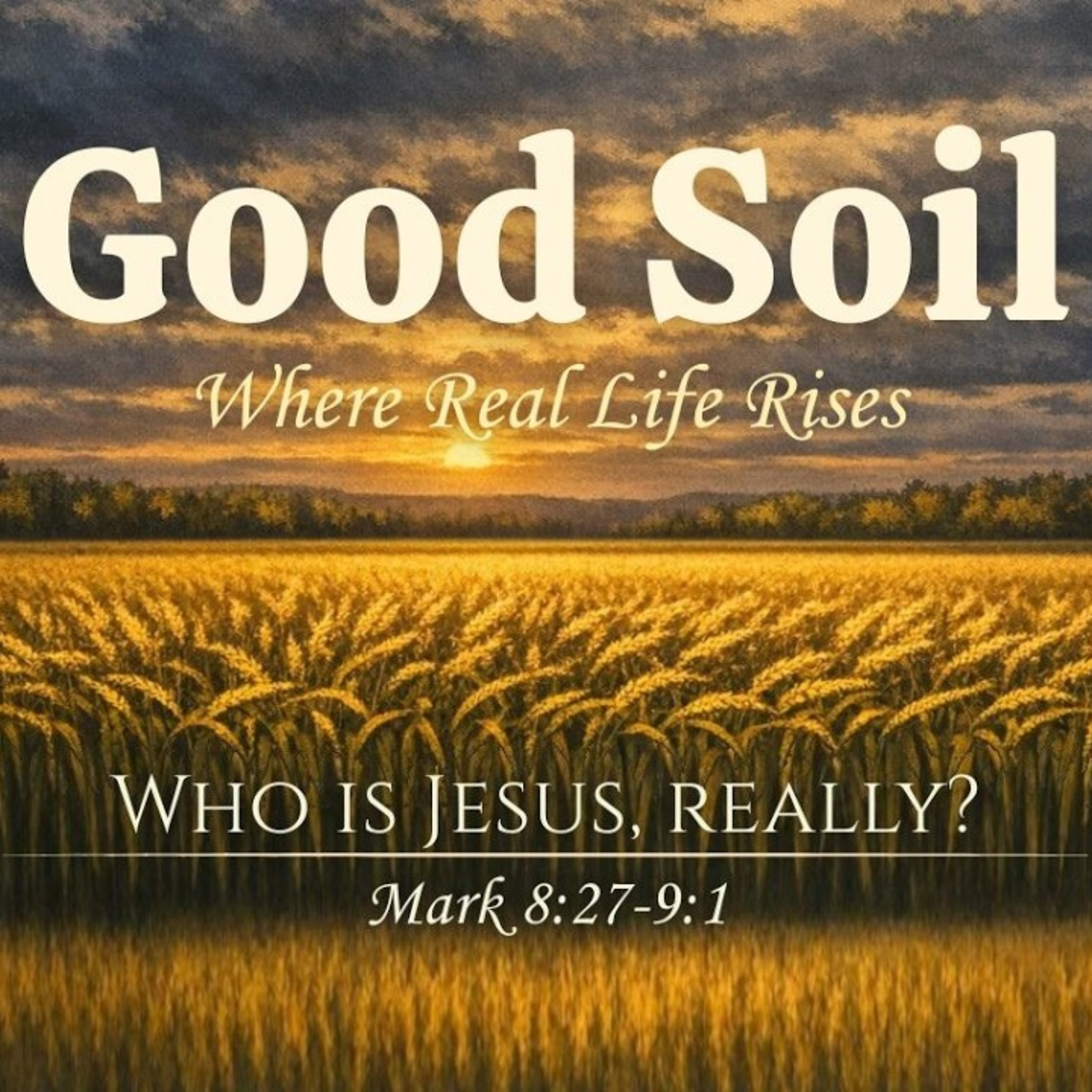Sermon - Who is Jesus, really? - Mark 8:27-9:1 episode artwork