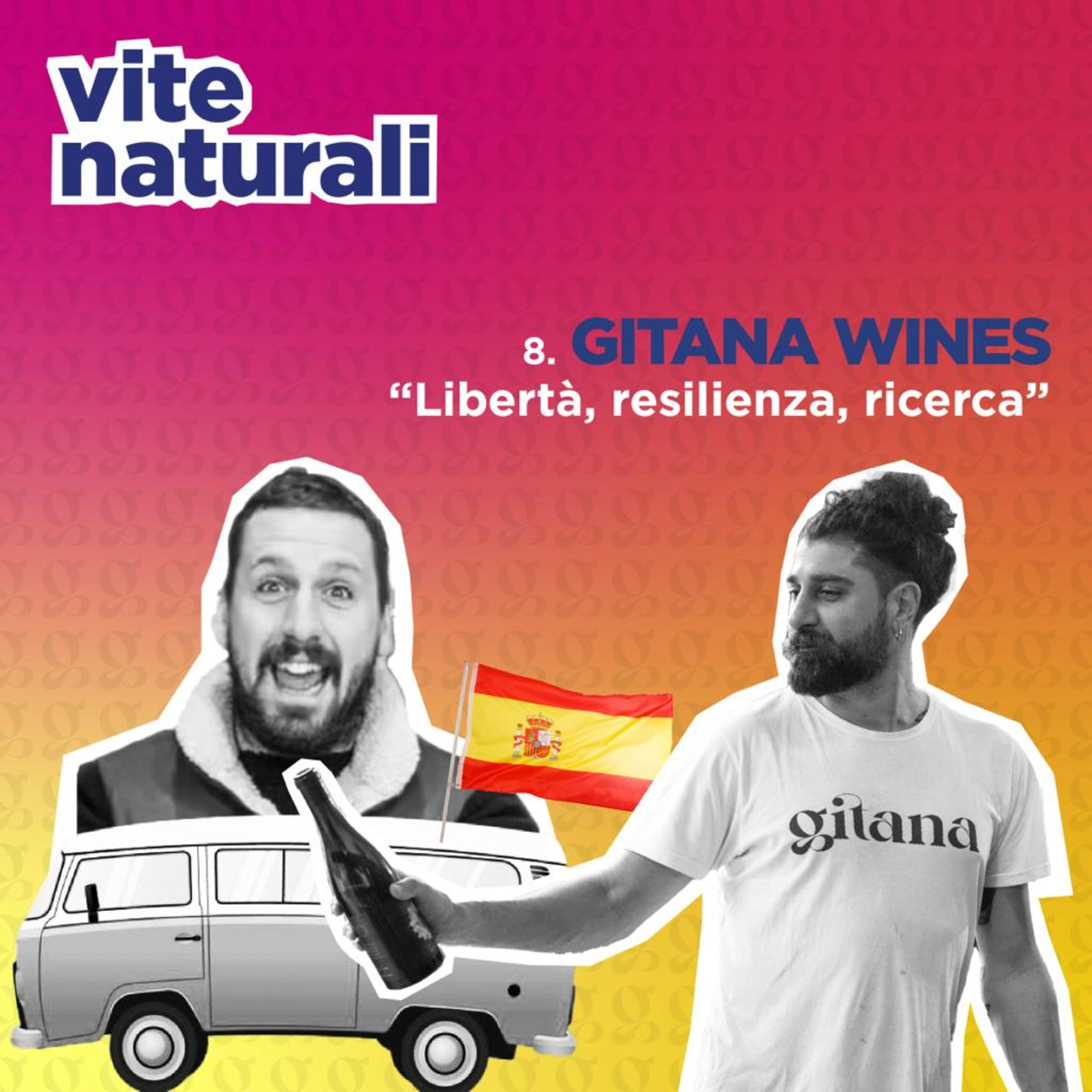 8. Gitana Wines - Libertà, resilienza, ricerca.