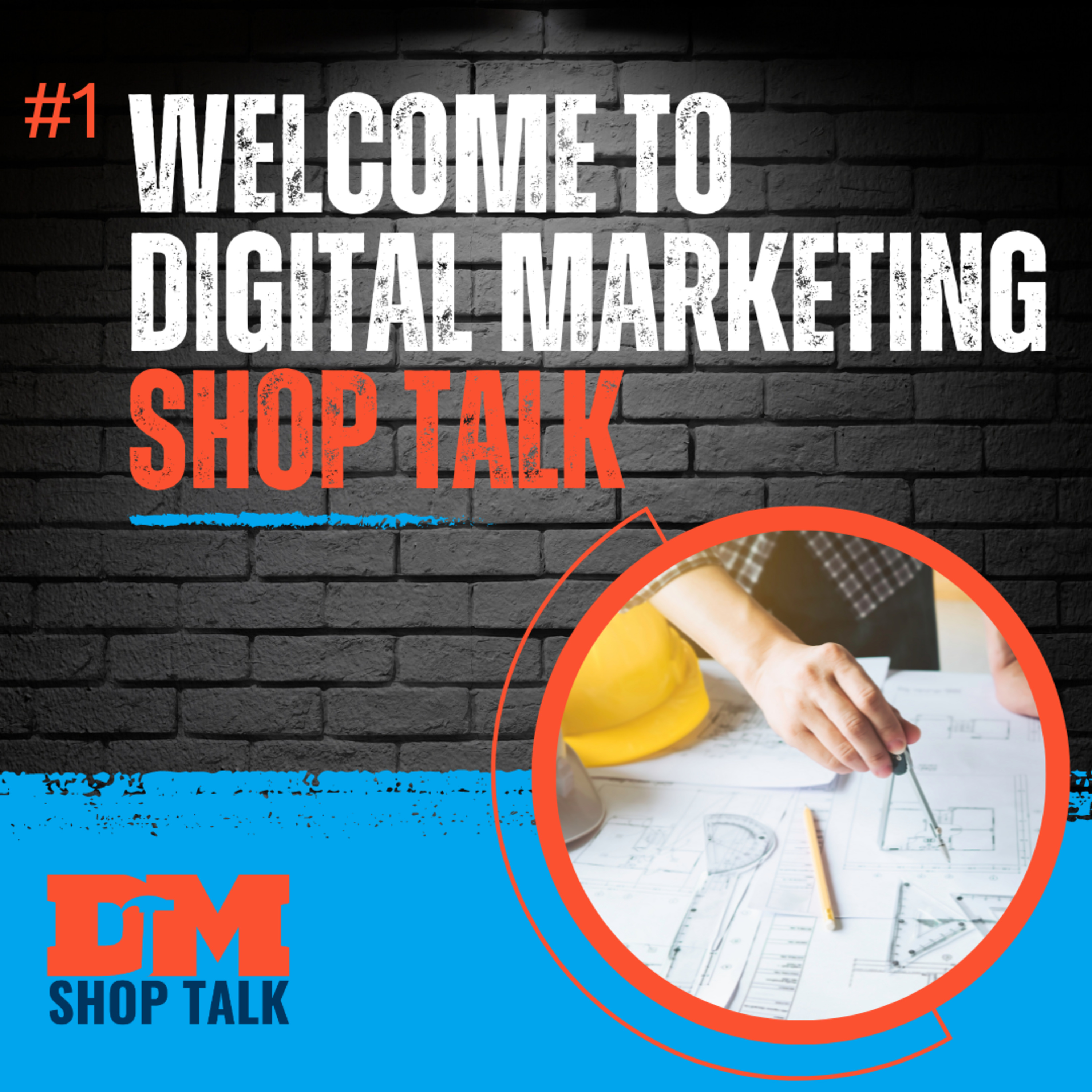 Welcome to Digital Marketing Shop Talk (DM Shop Talk) EP #1 episode artwork