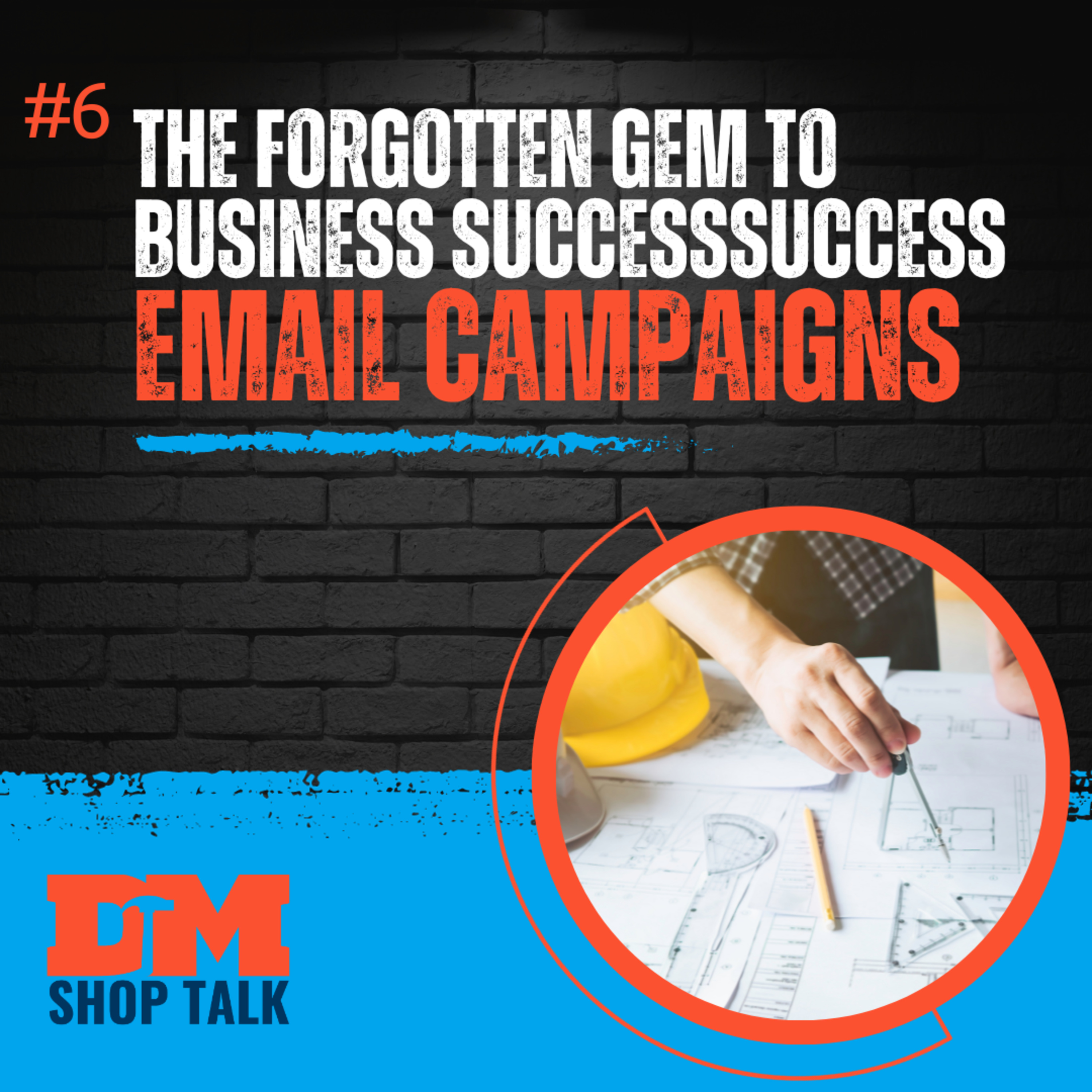The Forgotten Gem to Business Success: Email Campaigns episode artwork