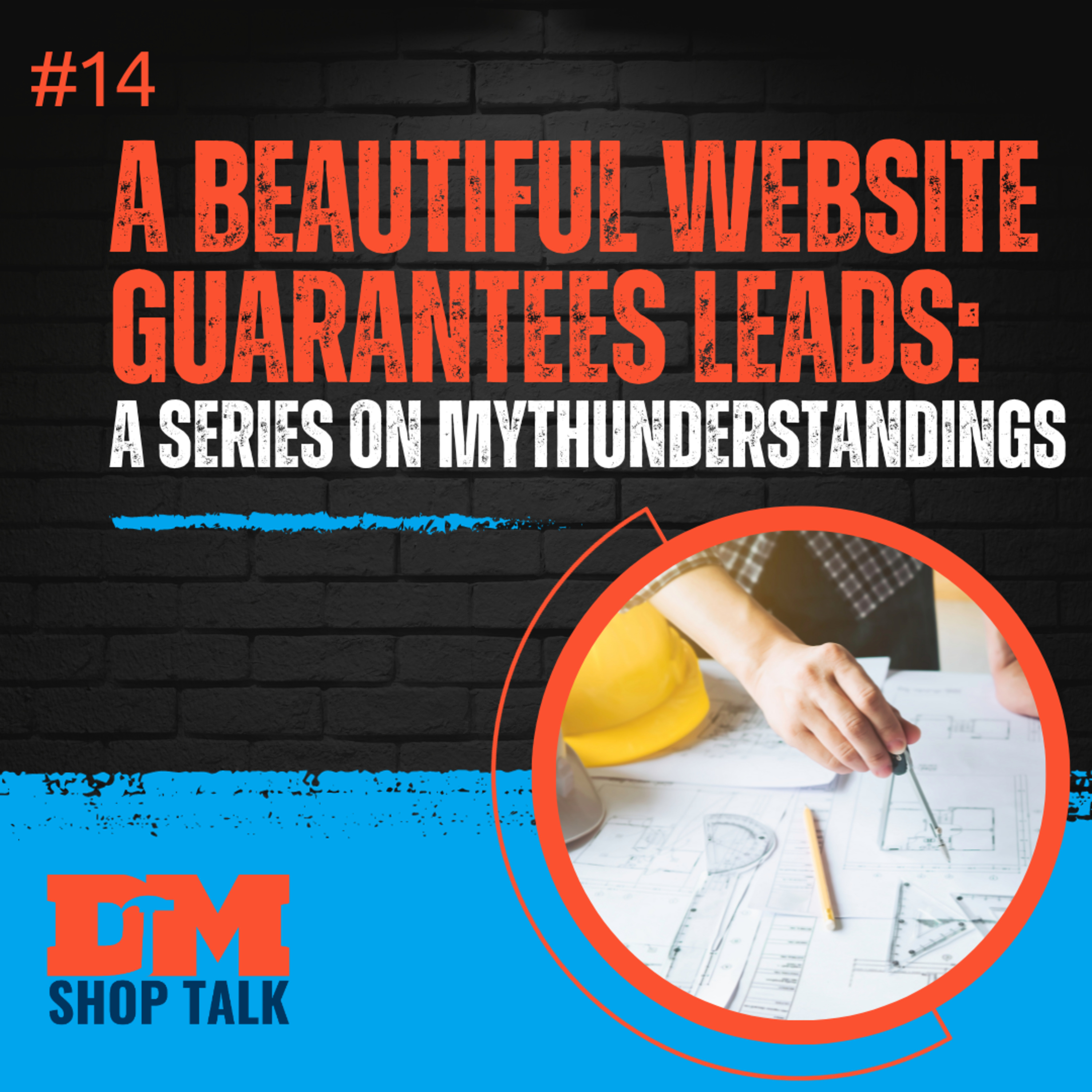 A Beautiful Website Guarantees Leads: A Series on Mythunderstandings episode artwork