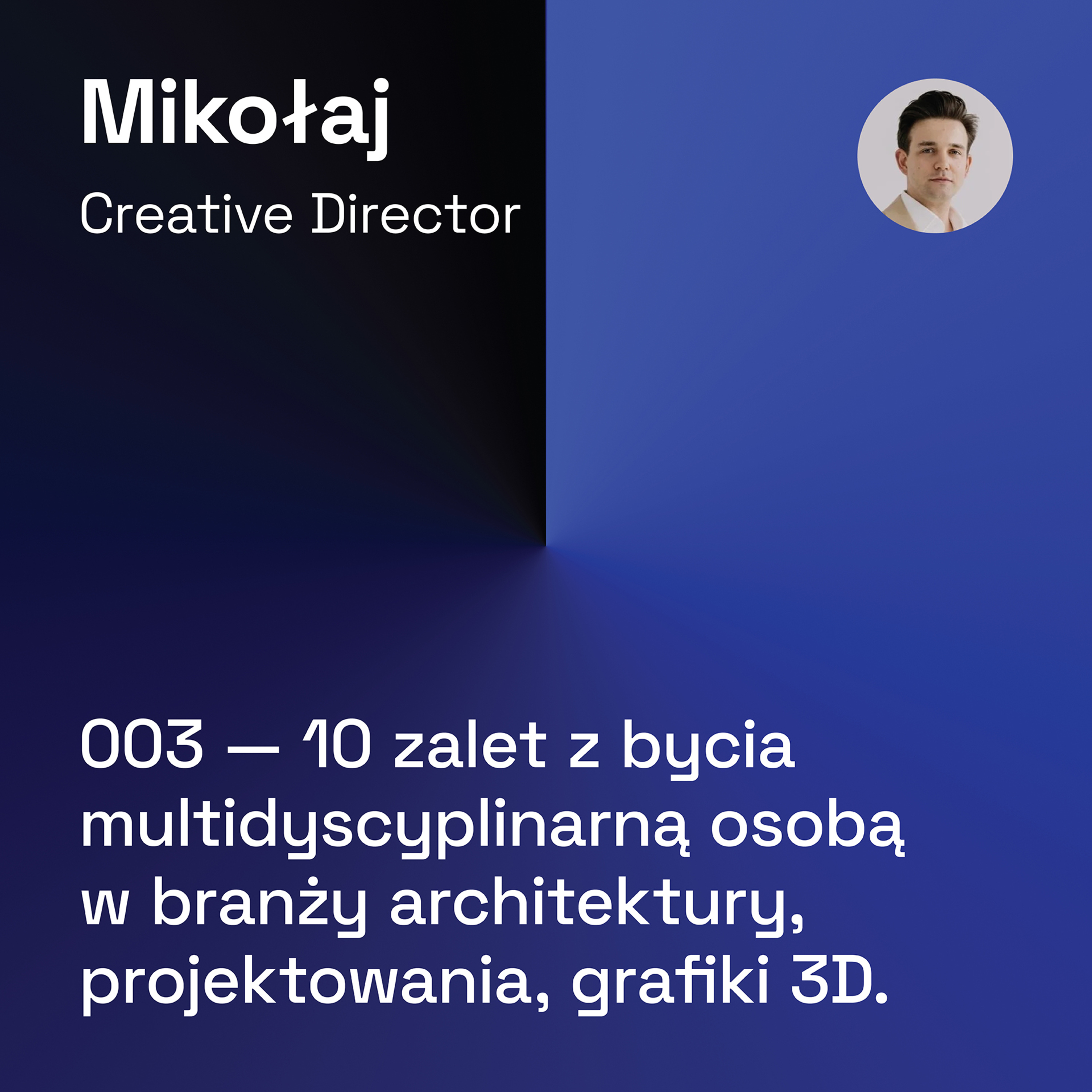 003 — 10 Zalet z Bycia Multidyscyplinarną Osobą w Branży Architektury, Projektowania, Grafiki 3D episode artwork