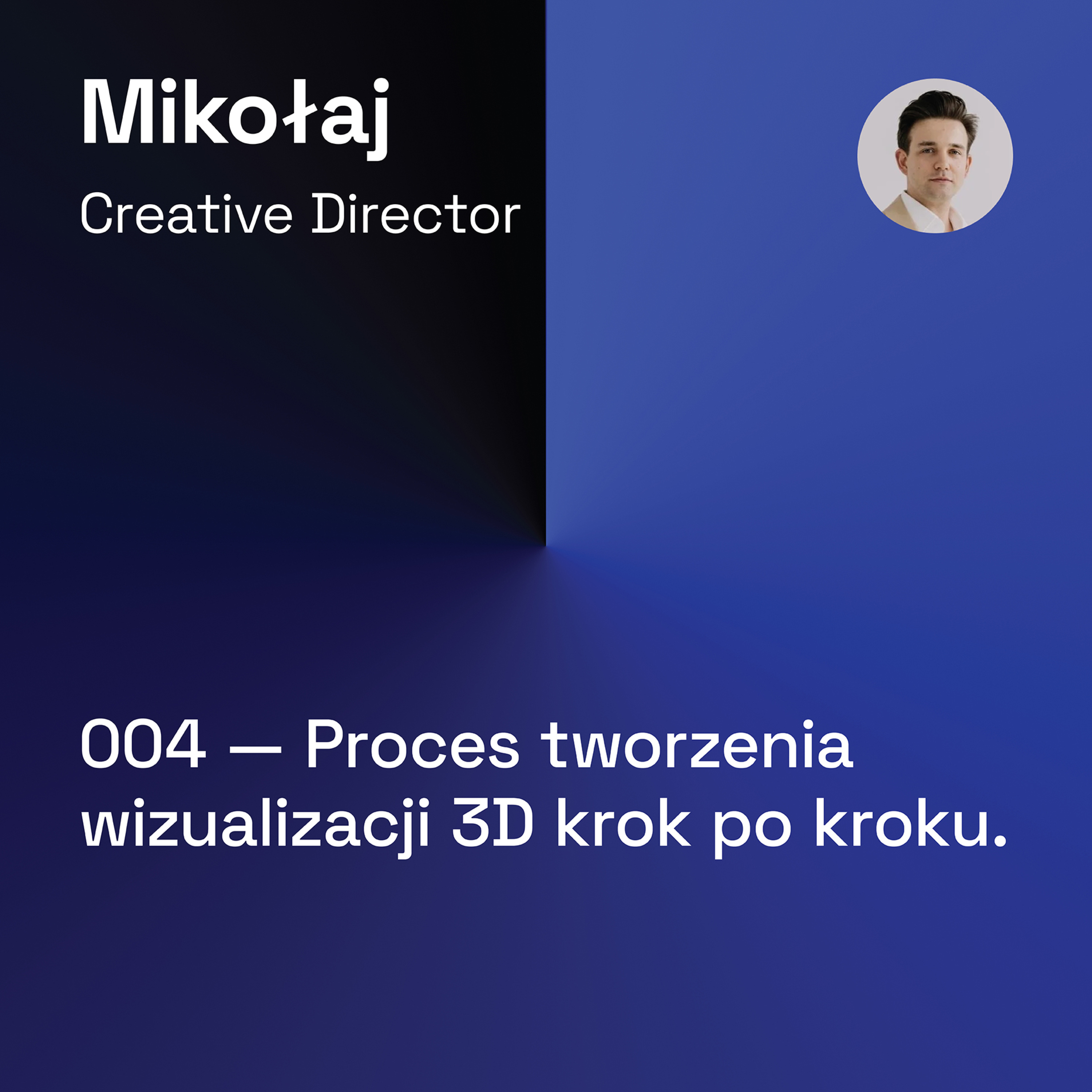 004 — Proces Tworzenia Wizualizacji 3D Krok Po Kroku: Grafika 3D, Architektura, Projektowanie episode artwork