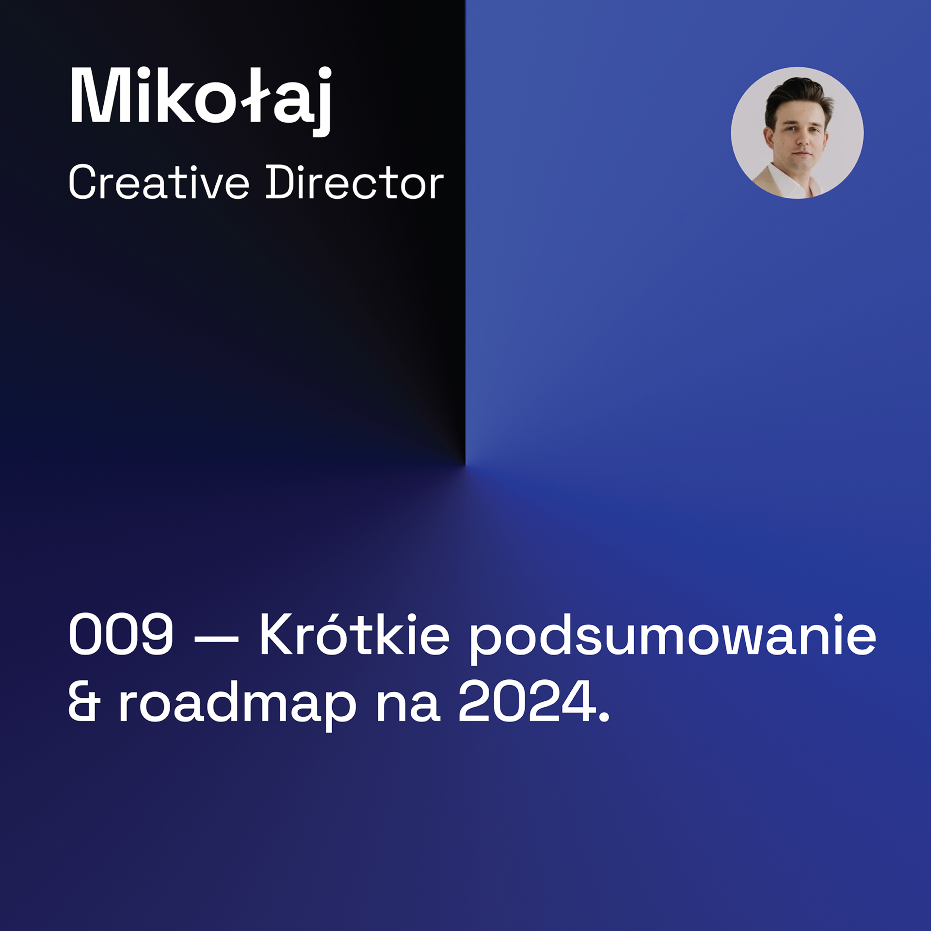 009 — Krótkie Podsumowanie & Roadmap na 2024 episode artwork
