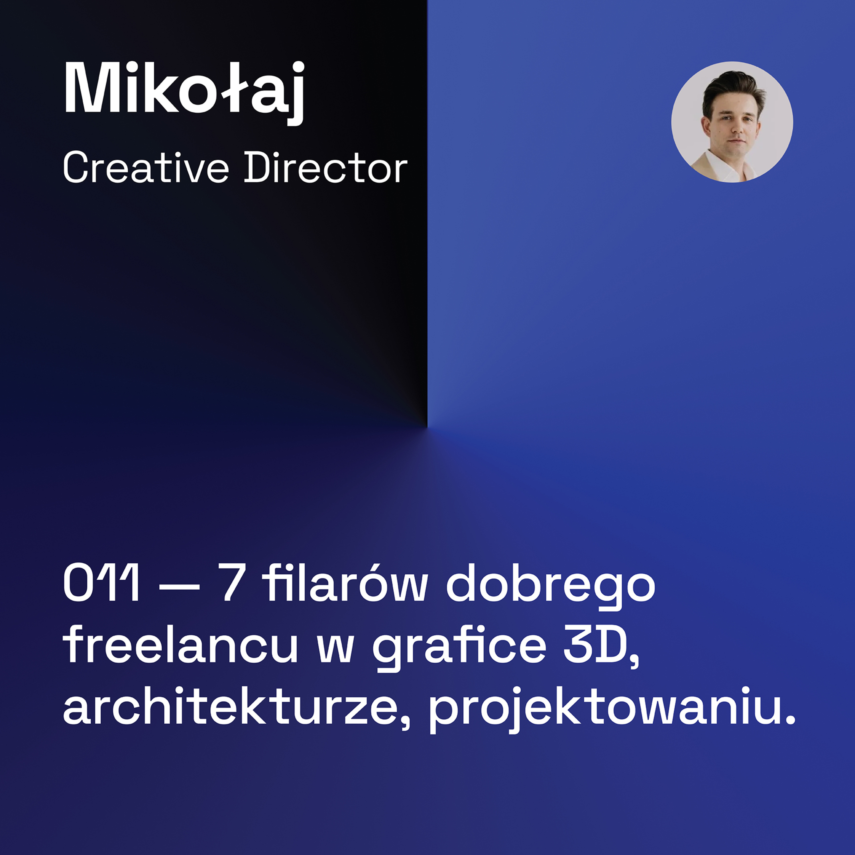 011 — 7 Filarów Dobrego Freelancu w Grafice 3D, Architekturze, Projektowaniu episode artwork