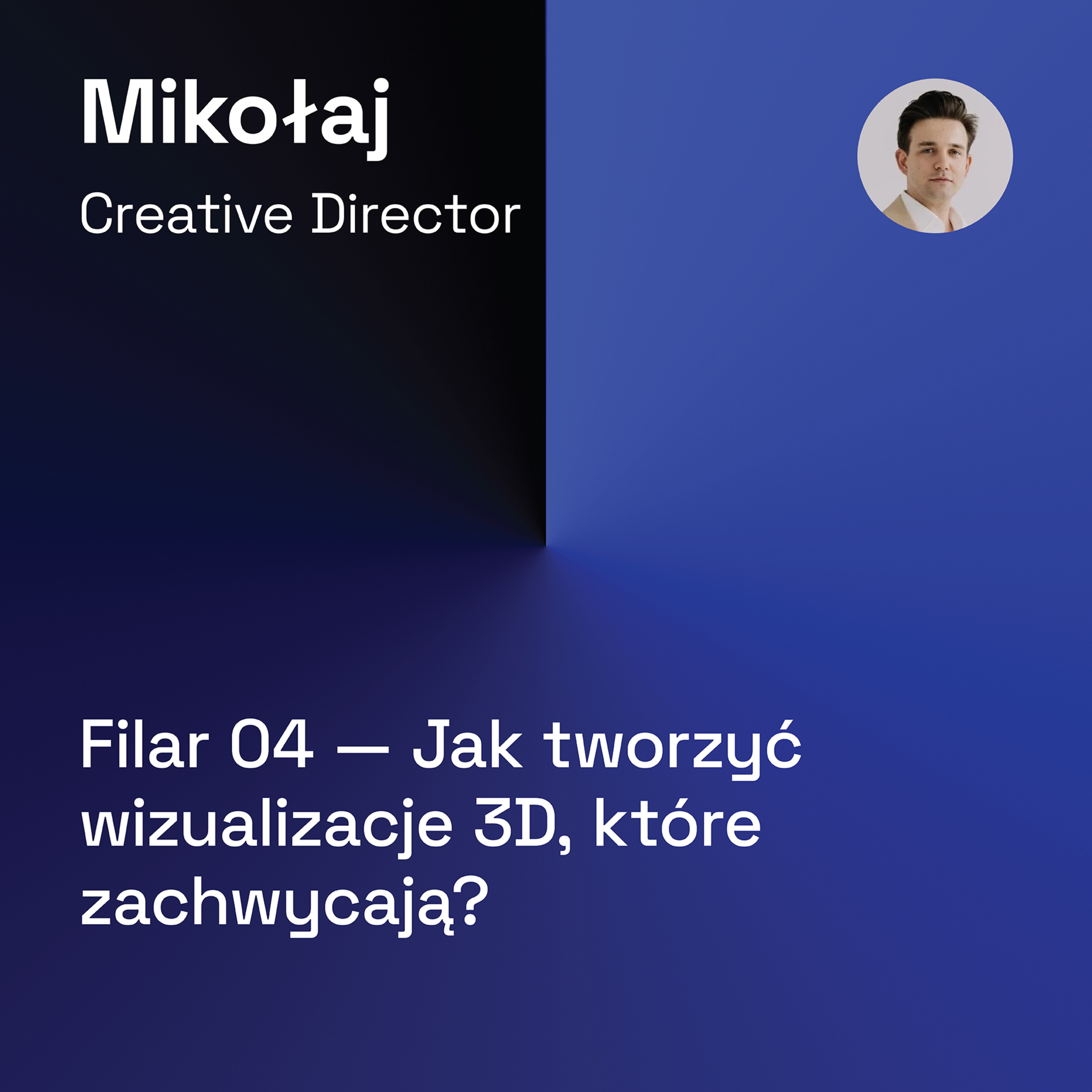 015 — (Filar 04) Jak tworzyć wizualizacje 3D, które zachwycają. Grafika 3D, Architektura, Projektowanie episode artwork