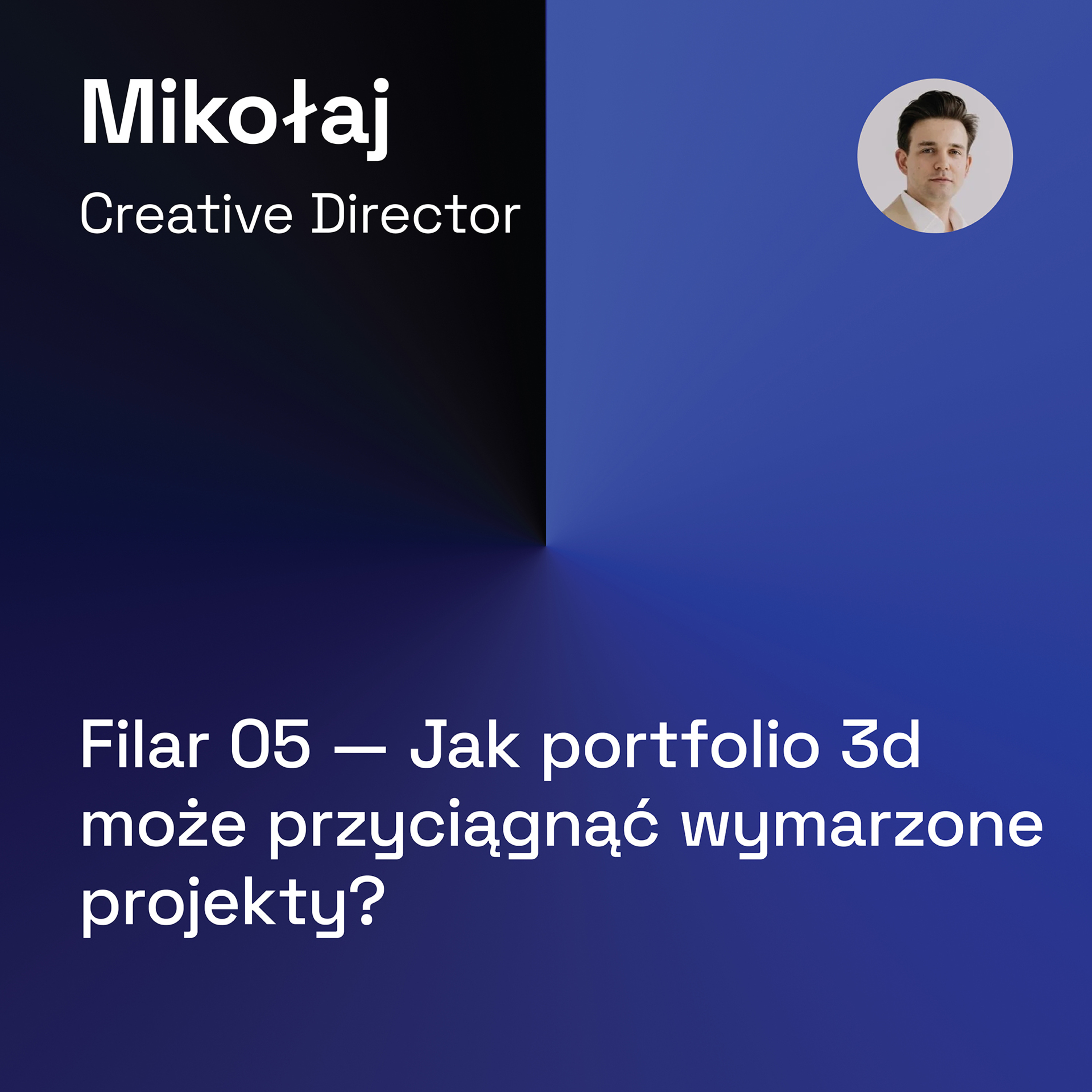 016 — (Filar 05) Jak Portfolio 3D Może Przyciągnąć Wymarzone Projekty. Grafika 3D, Architektura, Projektowanie episode artwork