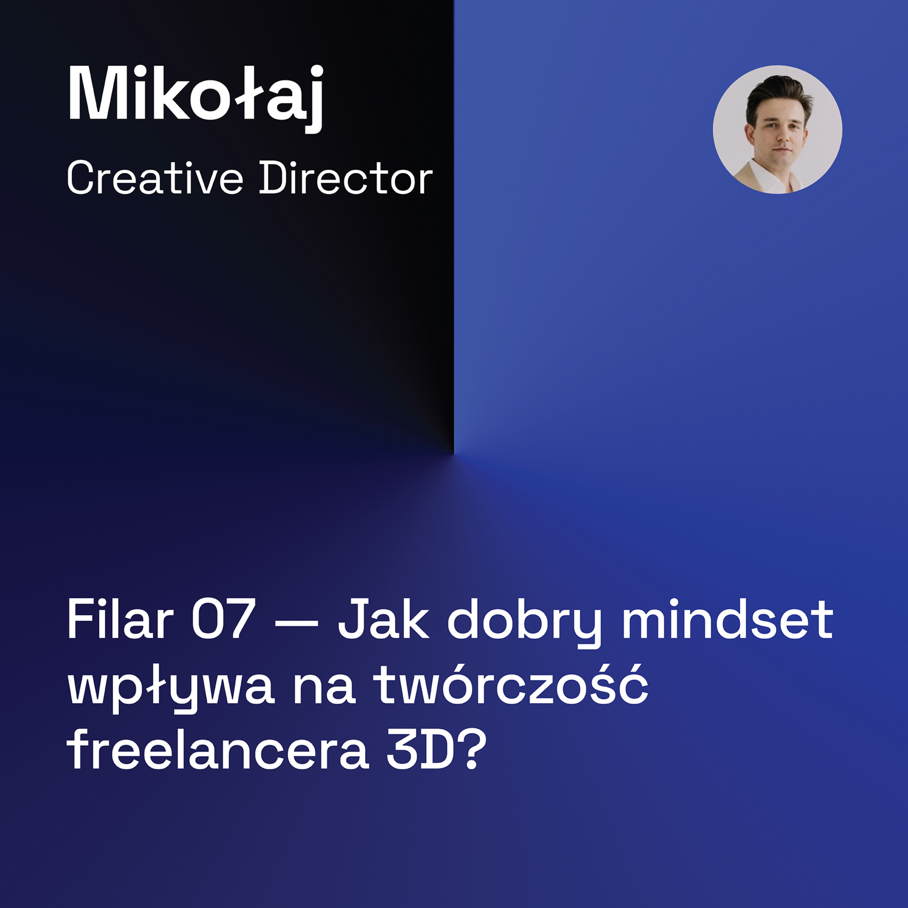 018 — (Filar 07) Jak Dobry Mindset Wpływa na Twórczość Freelancera w Architekturze, Projektowaniu i Grafice 3D episode artwork