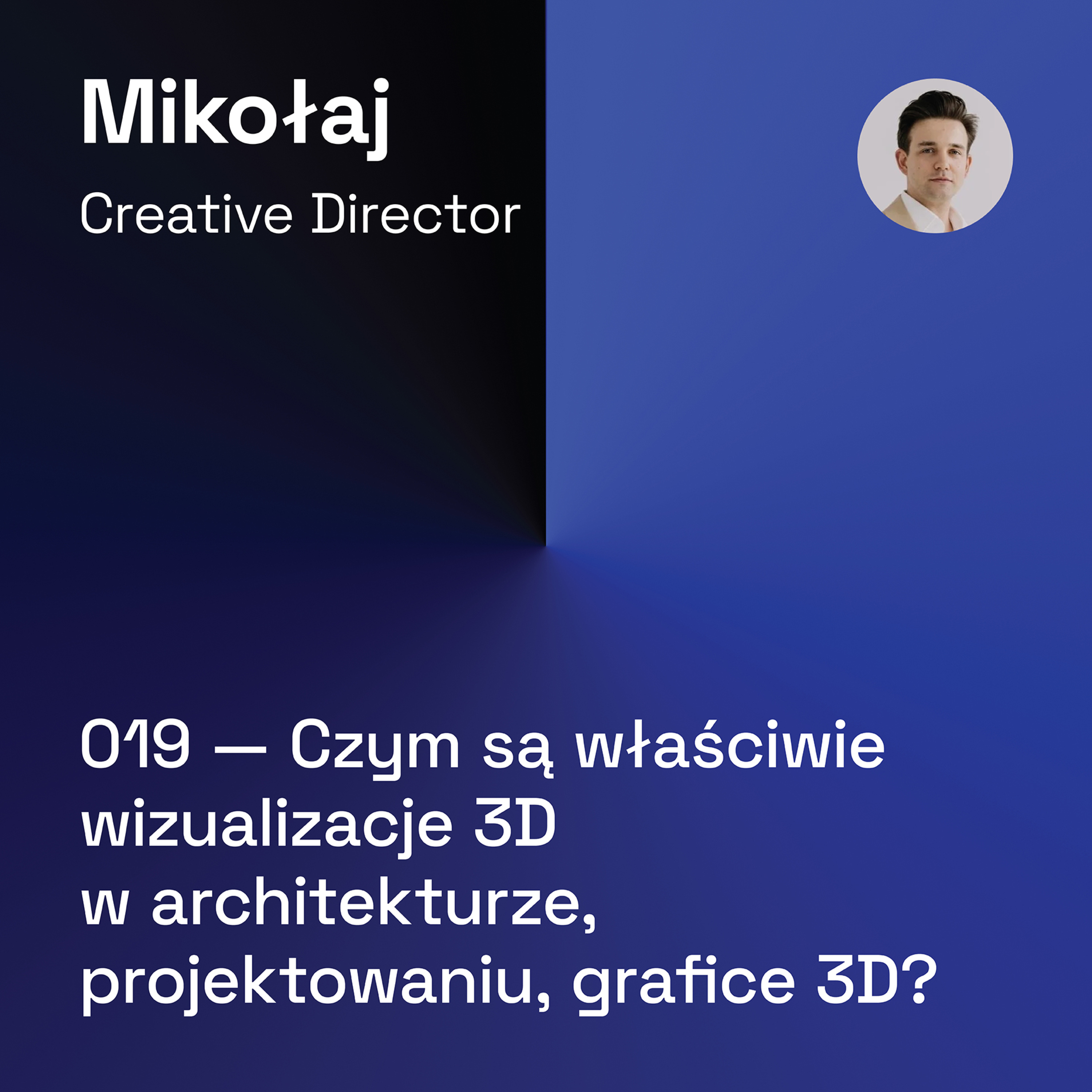 019 — Czym są właściwie wizualizacje 3D w Architekturze, Projektowaniu, Grafice 3D? episode artwork