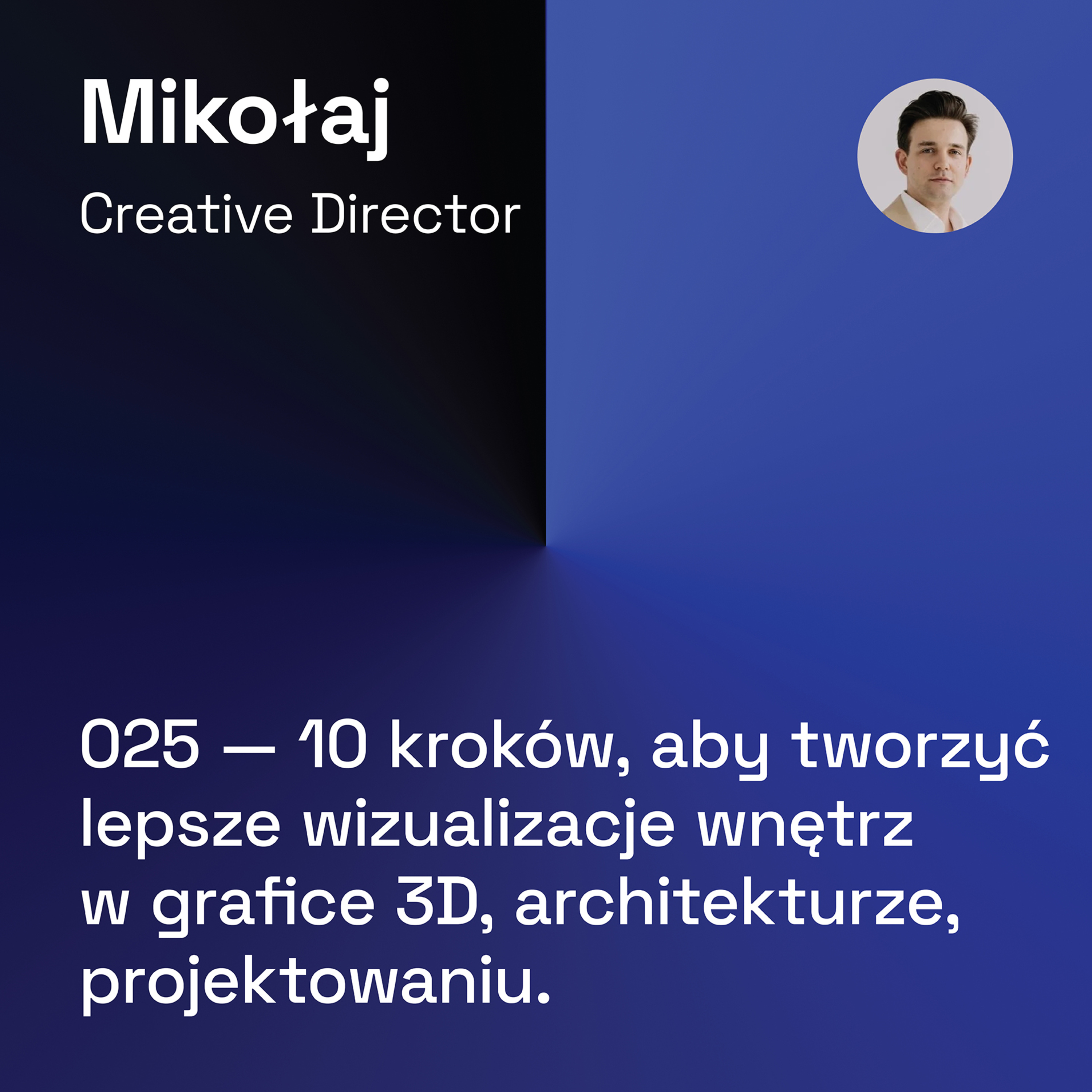 025 — 10 kroków, aby tworzyć lepsze wizualizacje wnętrz w Grafice 3D, Architekturze, Projektowaniu episode artwork