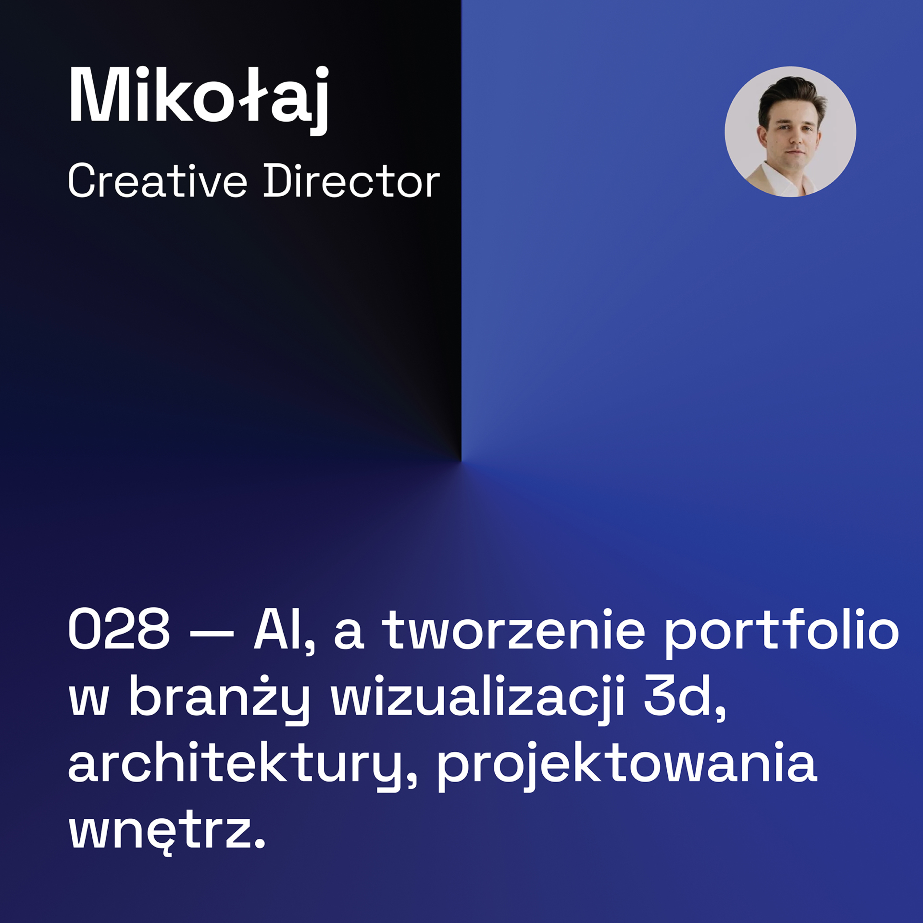 028 — AI, a Tworzenie Portfolio w Branży Wizualizacji 3D, Architektury, Projektowania Wnętrz.  episode artwork