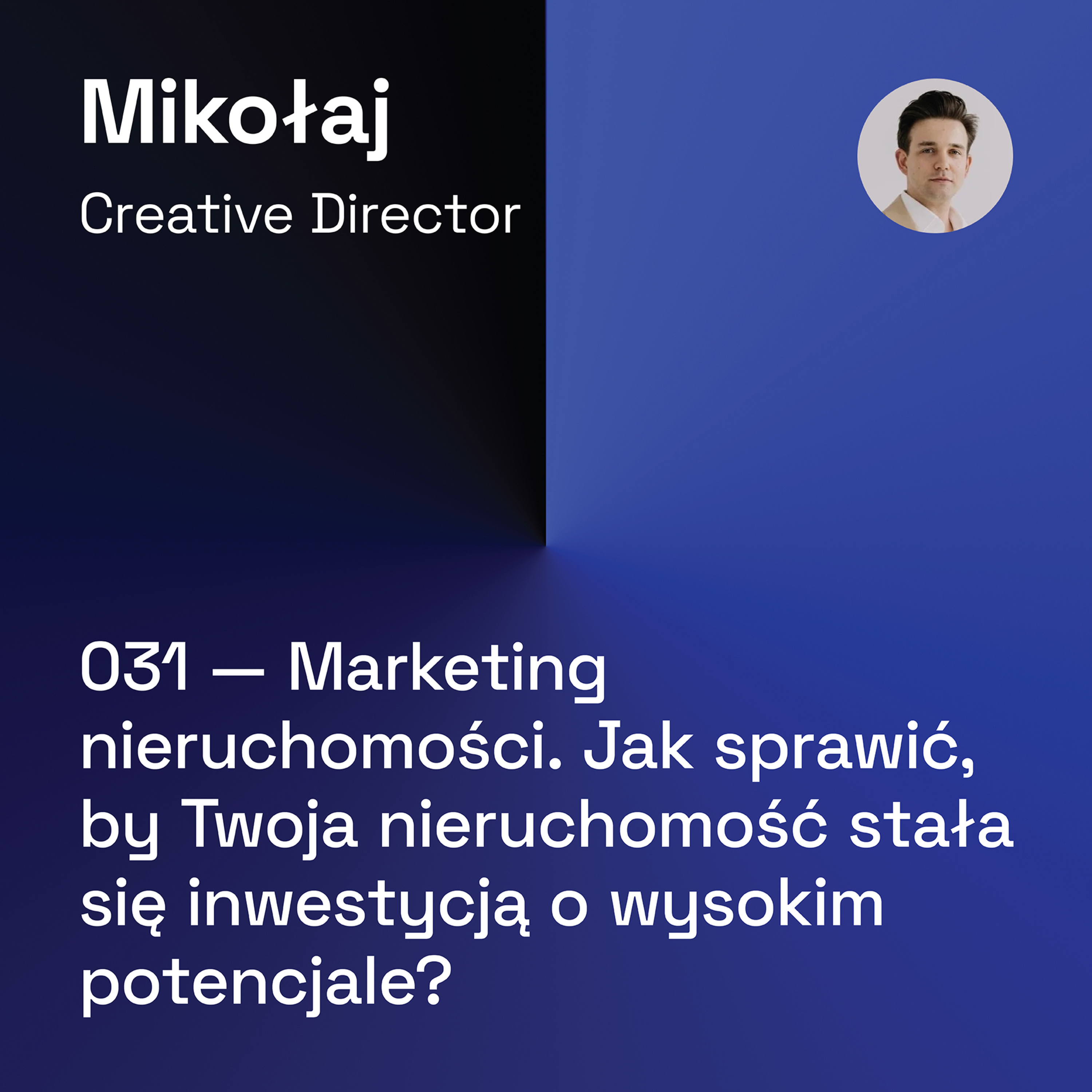 031 — Marketing Nieruchomości. Jak Sprawić, by Twoja Nieruchomość Stała się Inwestycją o Wysokim Potencjale? episode artwork