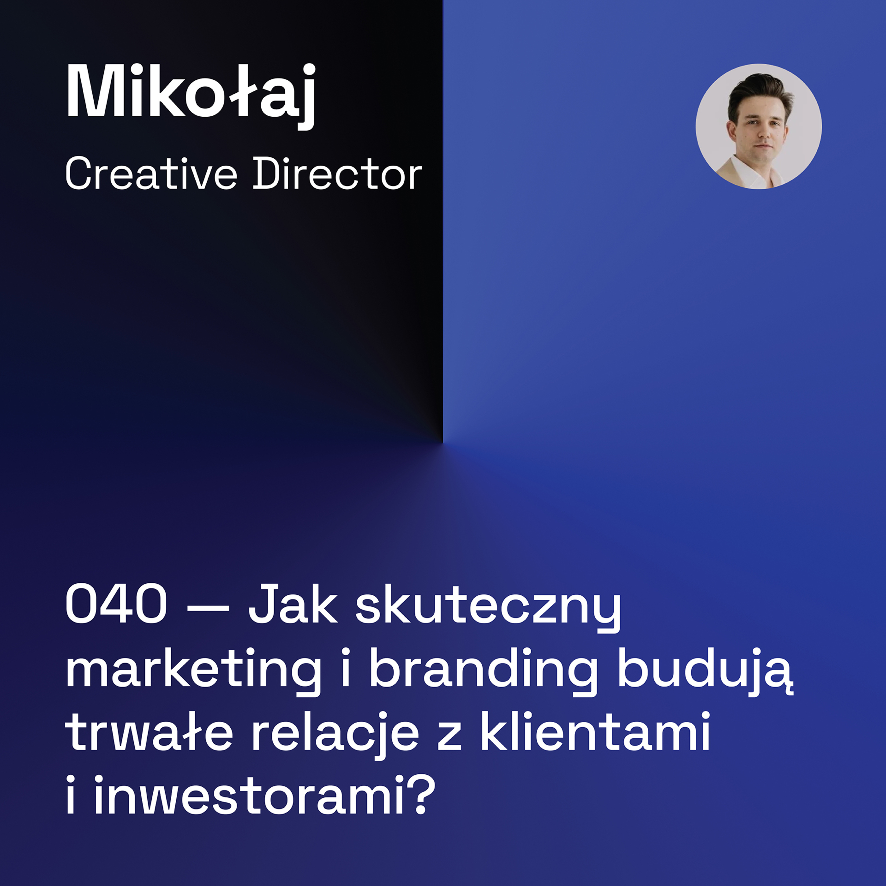 040 — Jak skuteczny marketing i branding budują trwałe relacje z klientami i inwestorami? Deweloperzy, Nieruchomości, Marketing. episode artwork