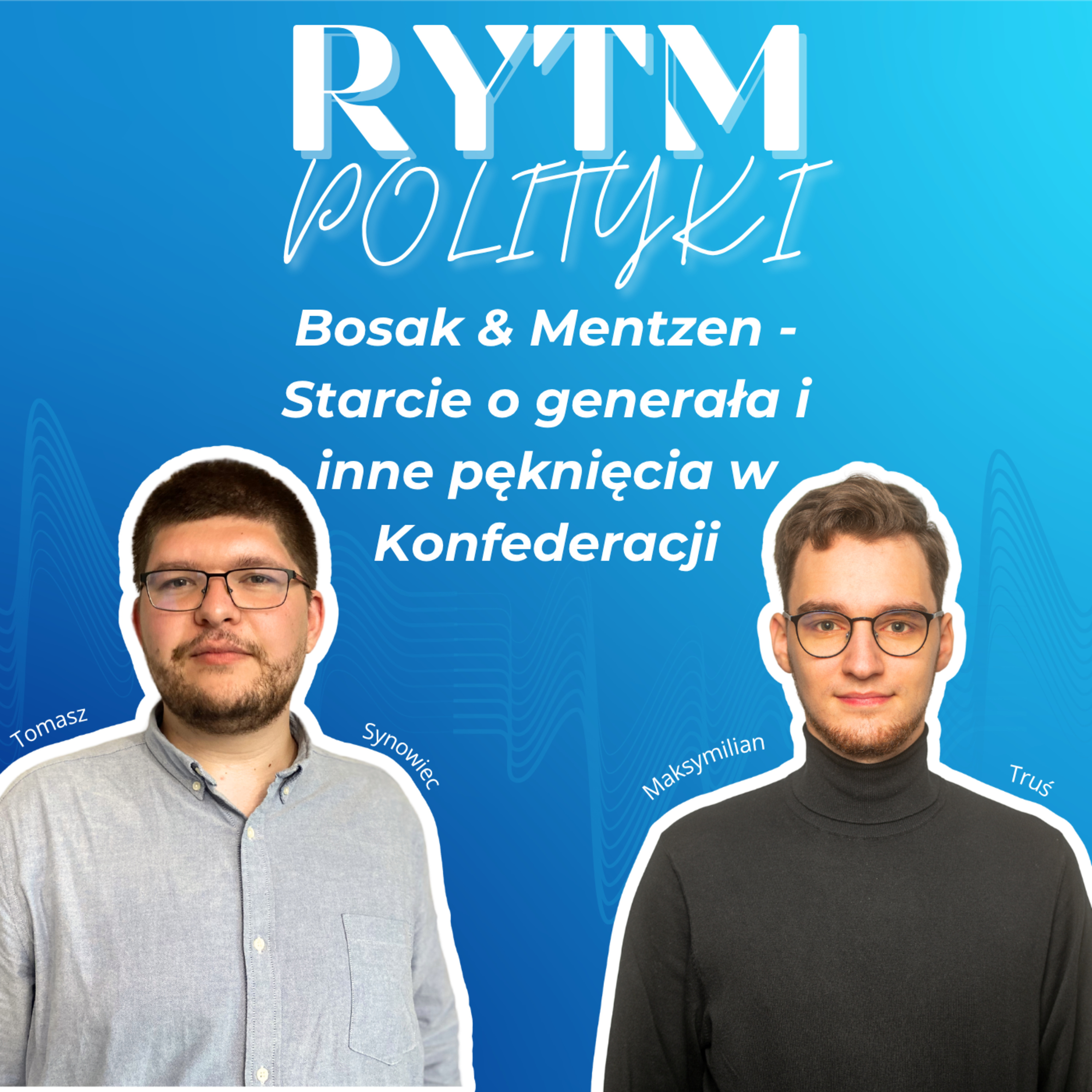Bosak & Mentzen - Starcie o generała i inne pęknięcia w Konfederacji episode artwork