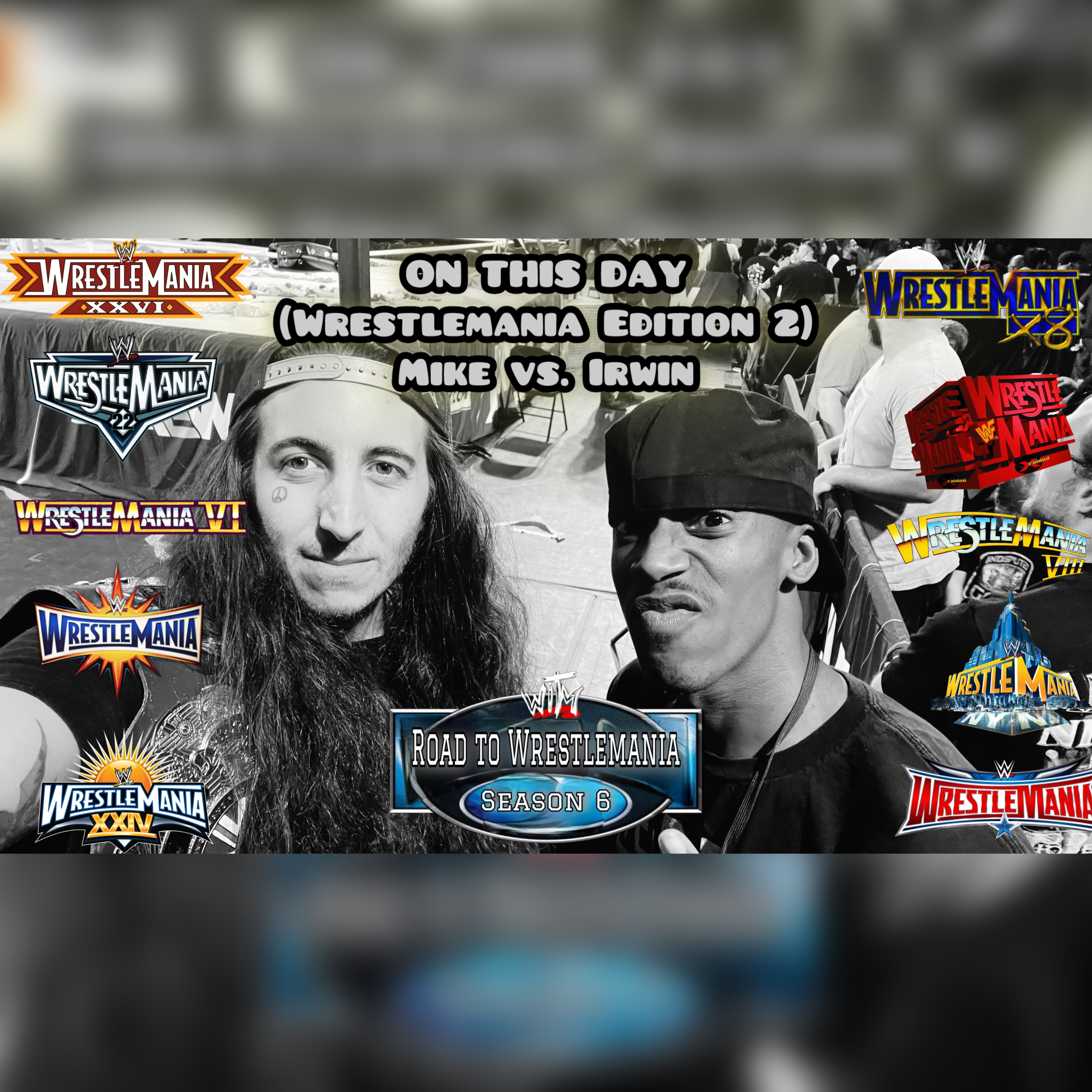 On This Day! (Wrestlemania Edition 2) (Mike vs. Irwin) episode artwork