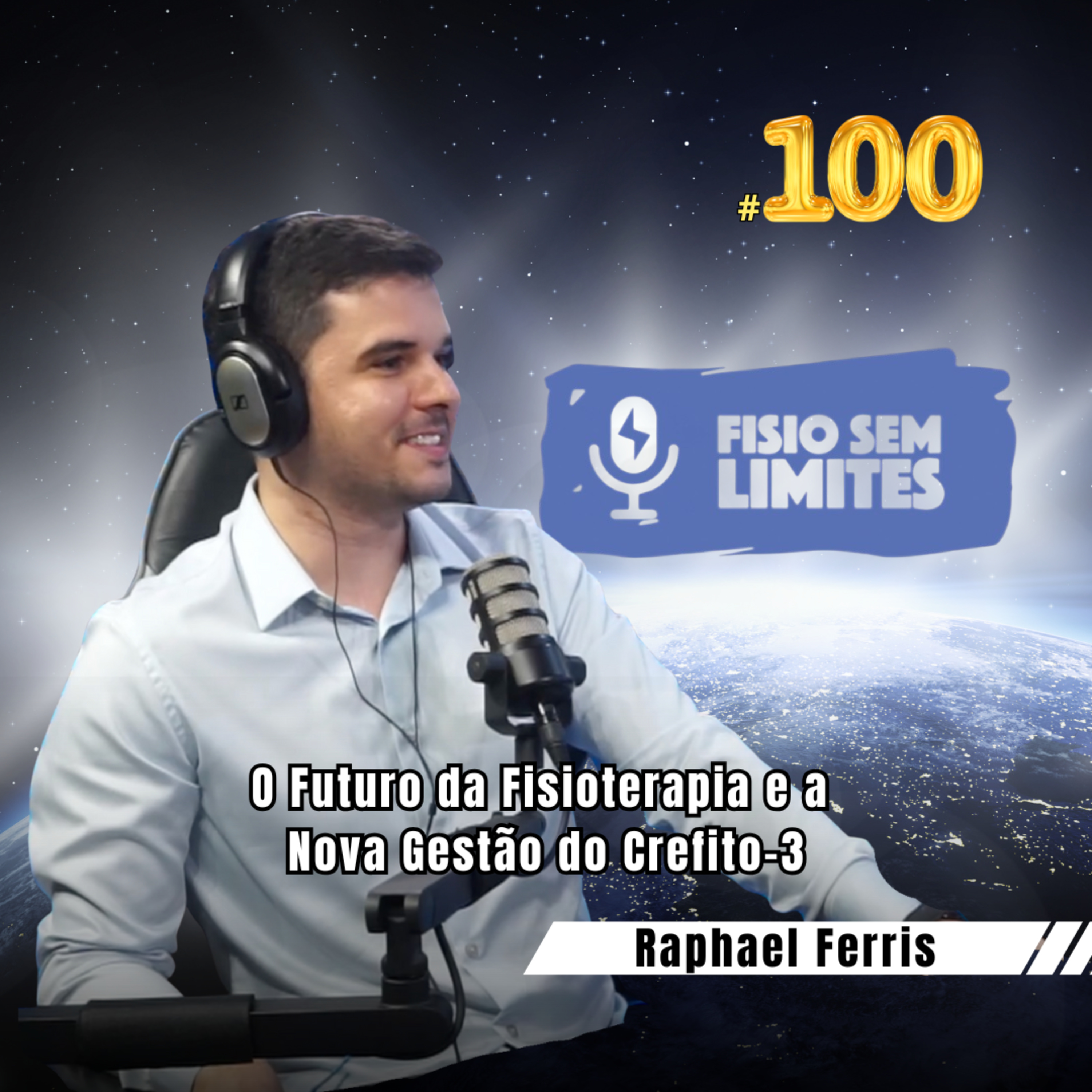 O Futuro da Fisioterapia e a Nova Gestão do Crefito-3 - Raphael Ferris - FSL #100 episode artwork