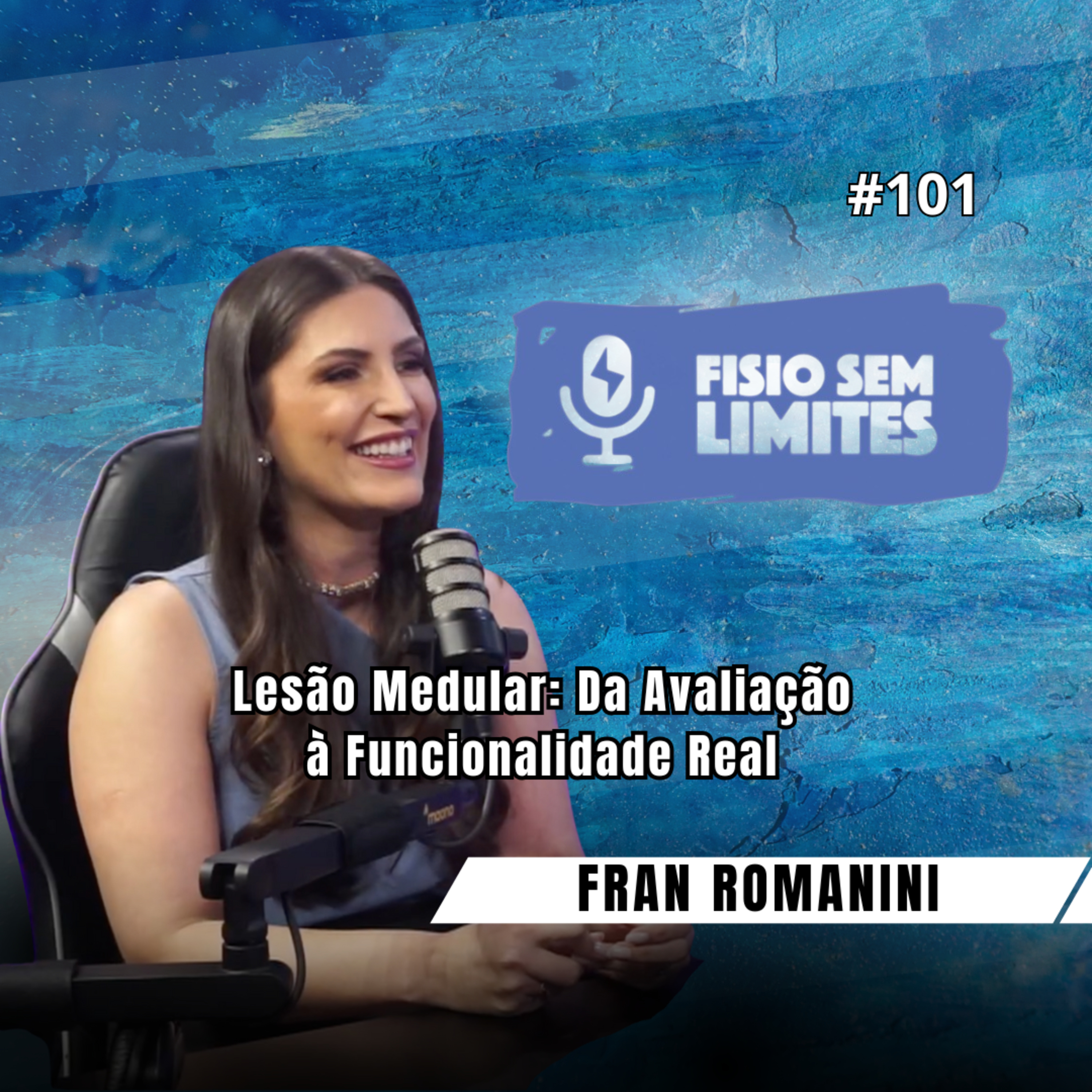 Lesão Medular: Da Avaliação à Funcionalidade Real - Fran Romanini - FSL #102 episode artwork