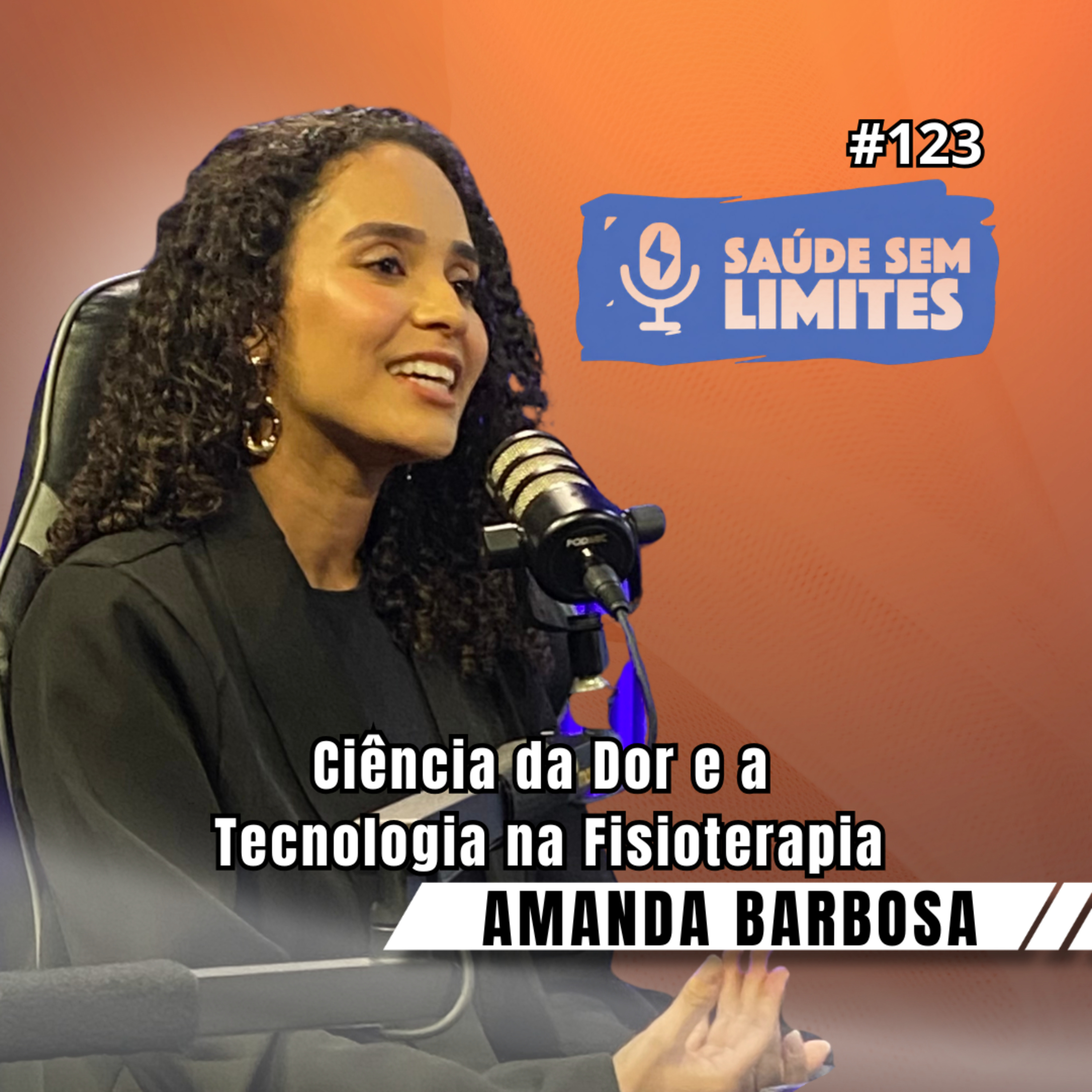 Ciência da Dor e a Tecnologia na Fisioterapia - Dra. Amanda Barbosa - SSL #123 episode artwork